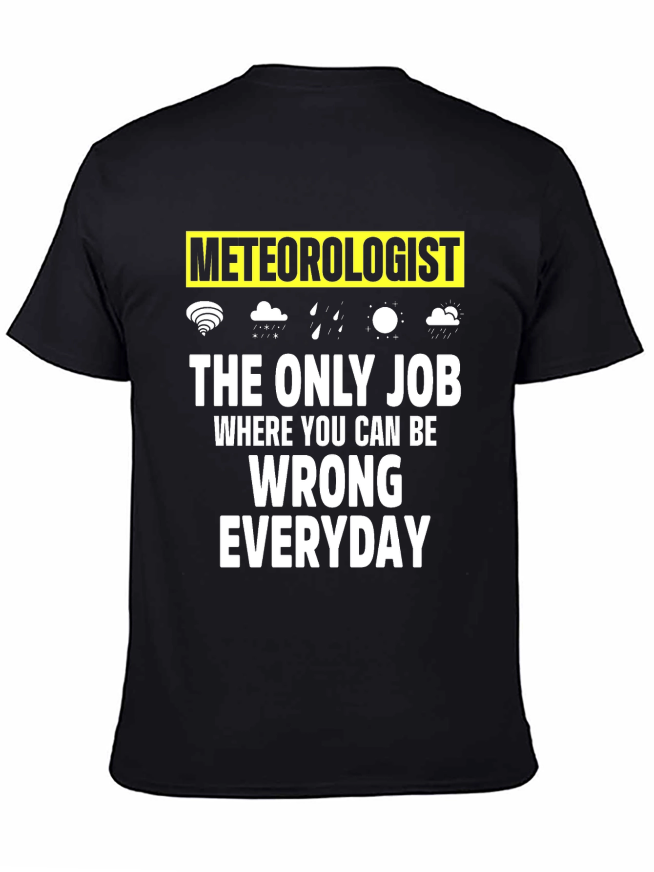 Camiseta Meteorólogo: El Único Trabajo para Equivocarse Diario