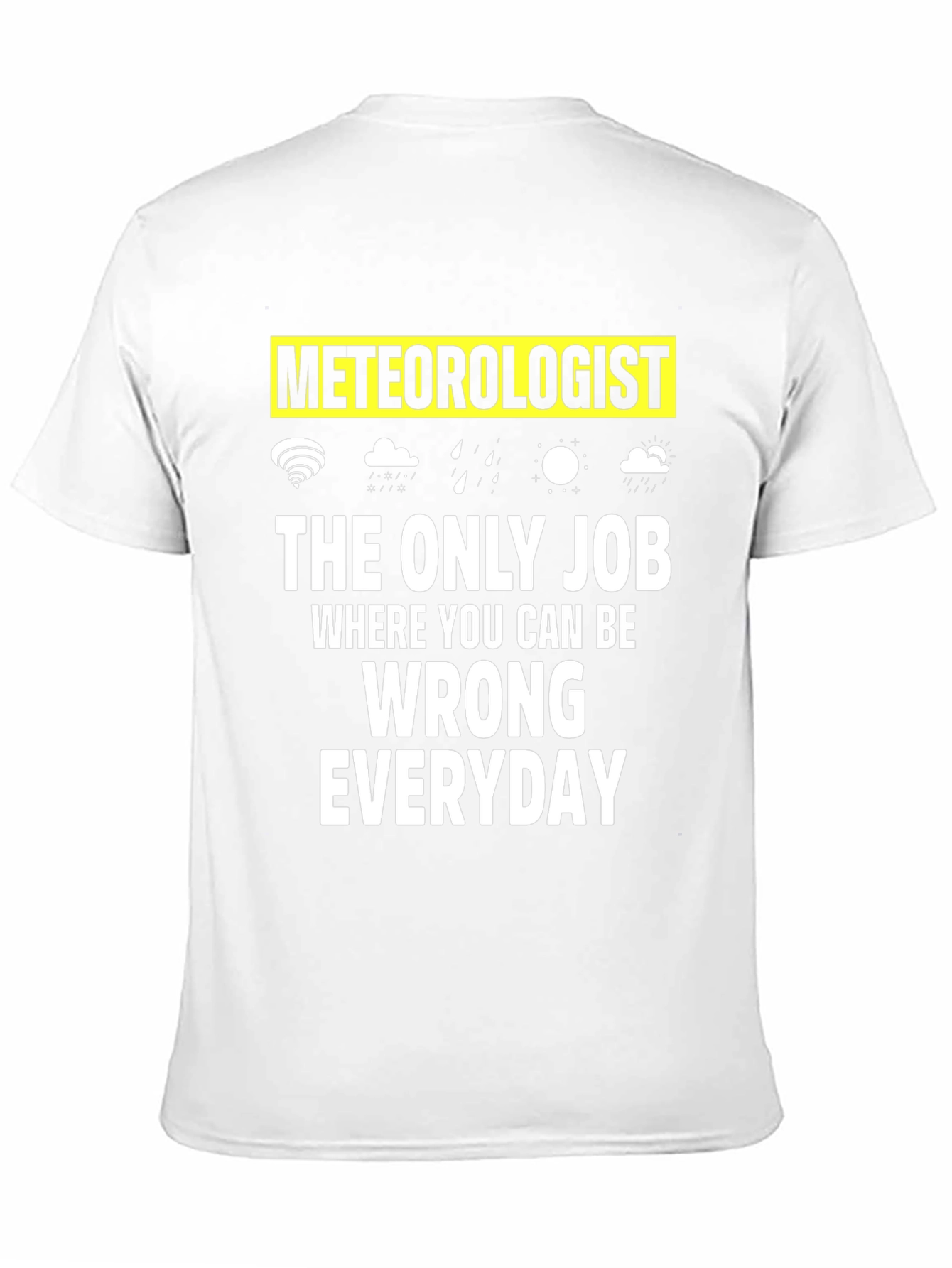 Camiseta Meteorólogo: El Único Trabajo para Equivocarse Diario