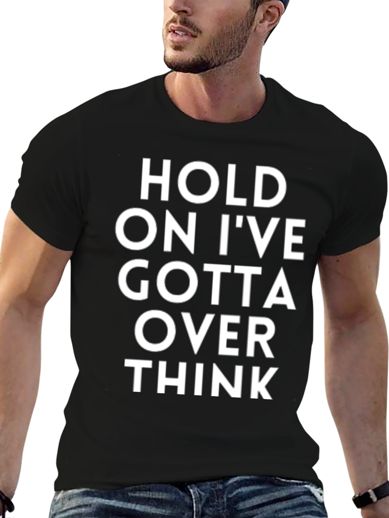 Camiseta Negra - Hold On Ive Gotta Over Think
