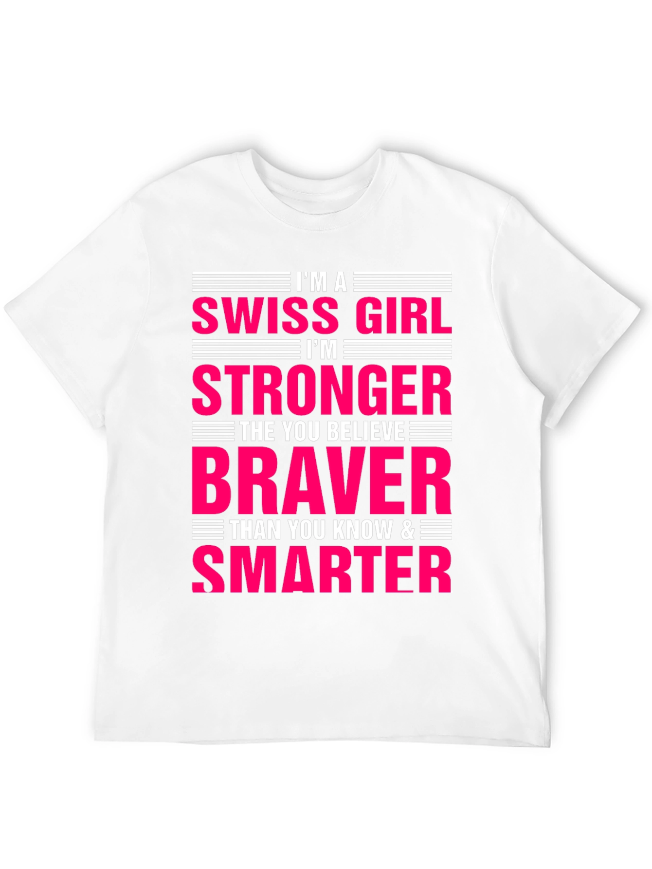 Camiseta Chica Suiza: Fuerte Valiente Inteligente