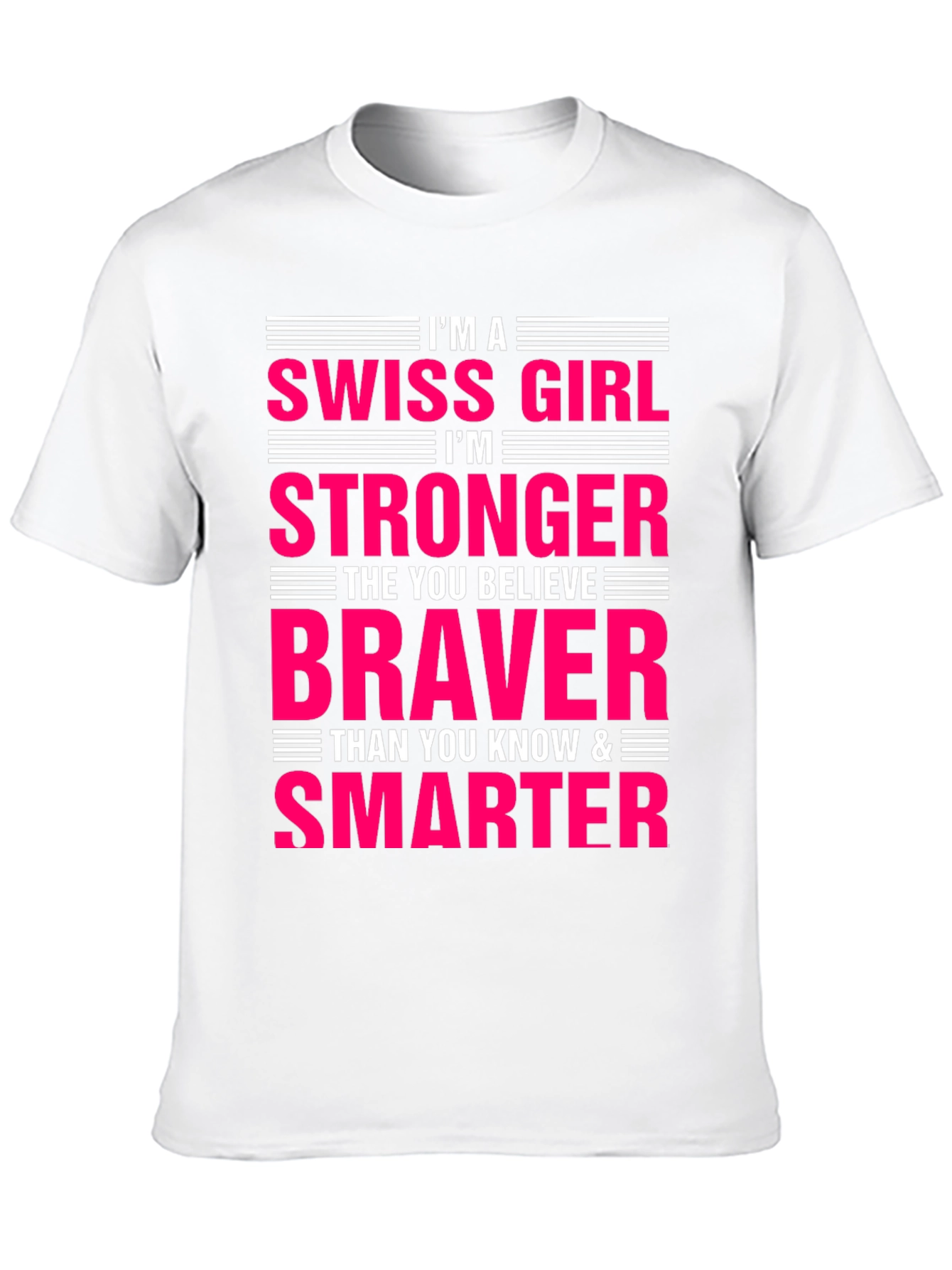Camiseta Chica Suiza: Fuerte Valiente Inteligente