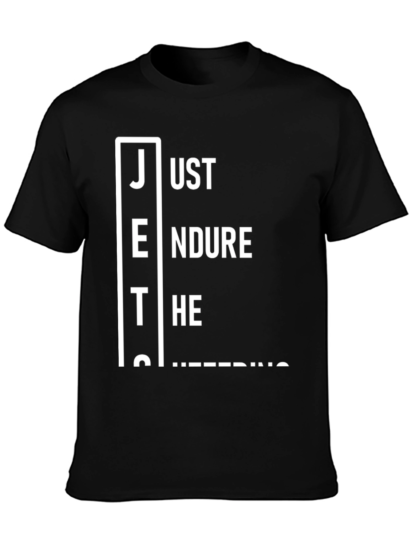 Camiseta Negra: Just Endure The Suffering