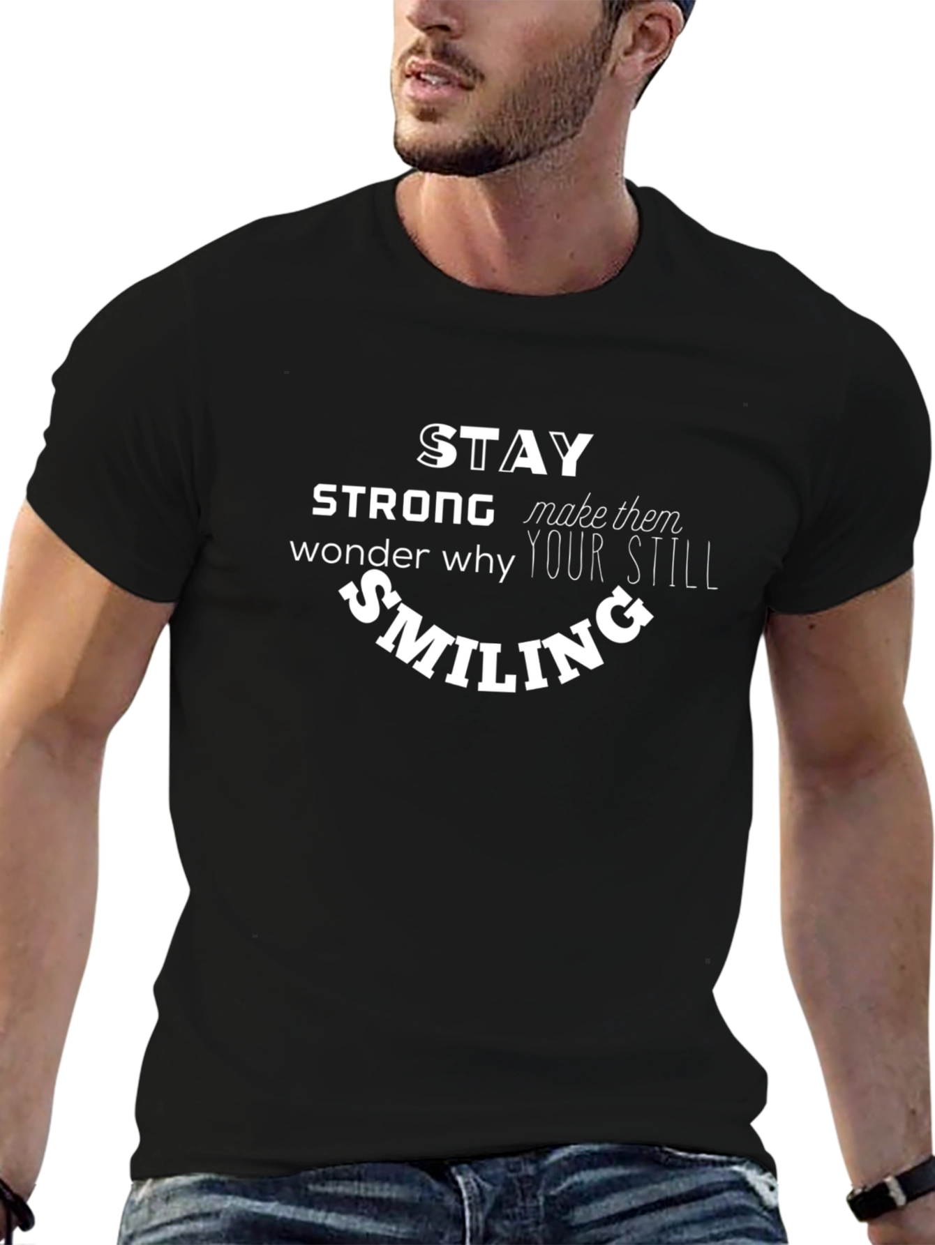 Camiseta Negra Stay Strong Wonder Why Still Smiling
