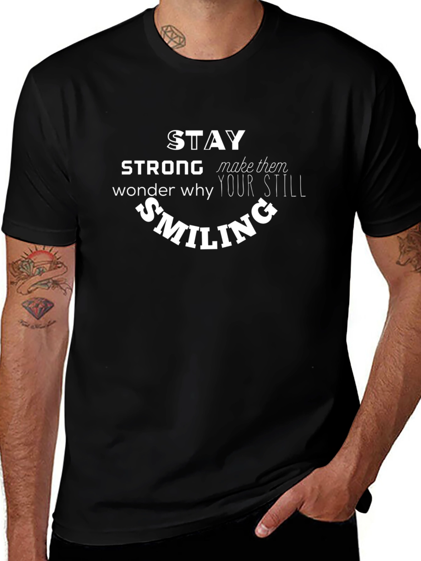 Camiseta Negra Stay Strong Wonder Why Still Smiling