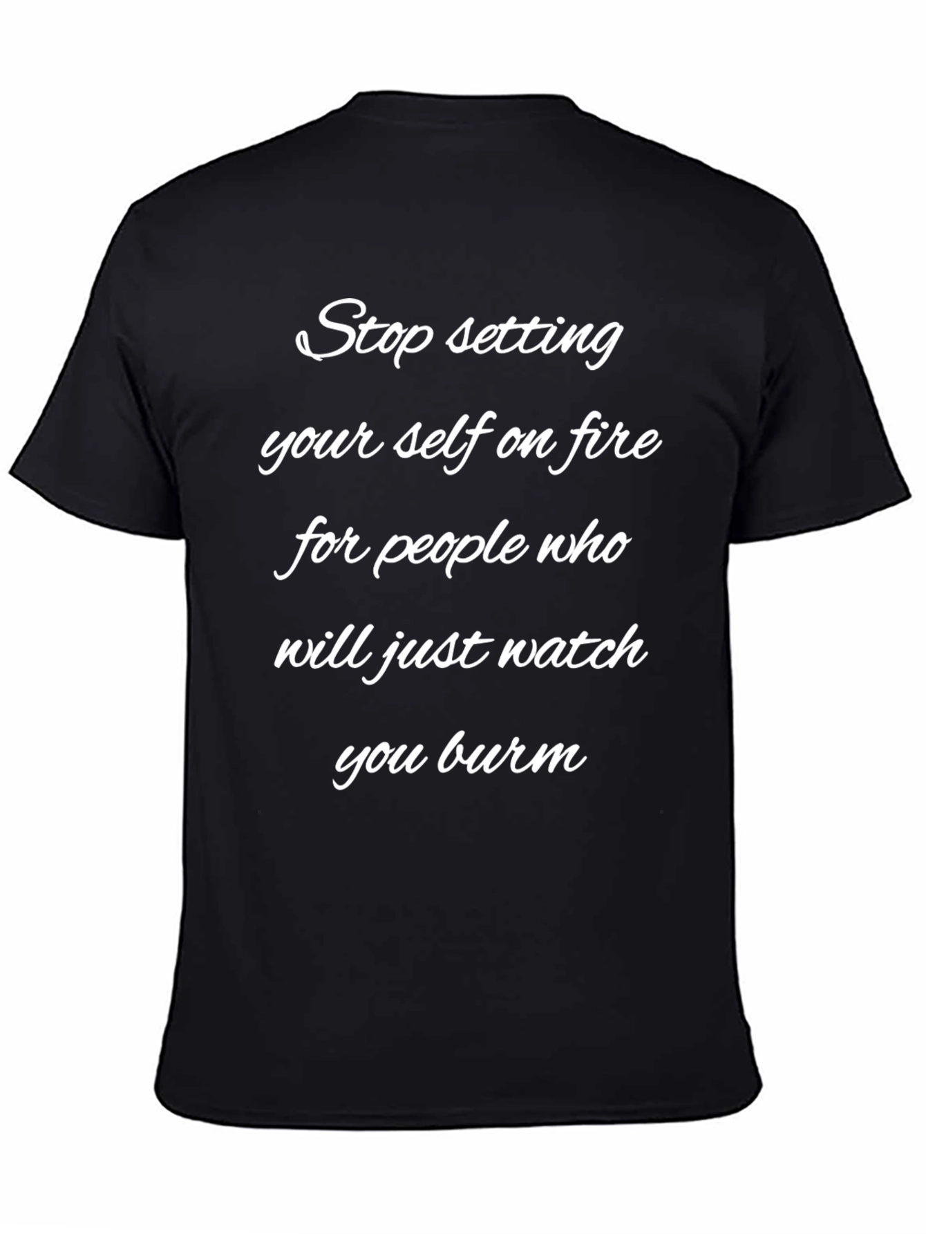 Camiseta Negra: No te quemes por otros