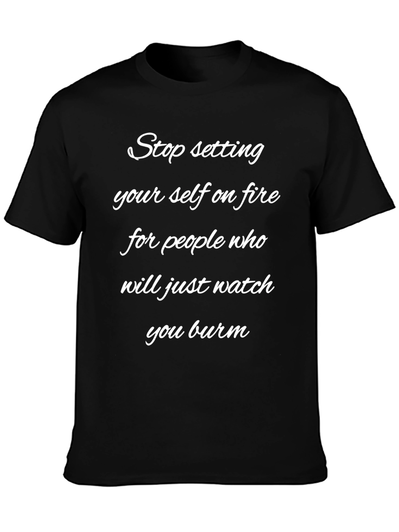 Camiseta Negra: No te quemes por otros