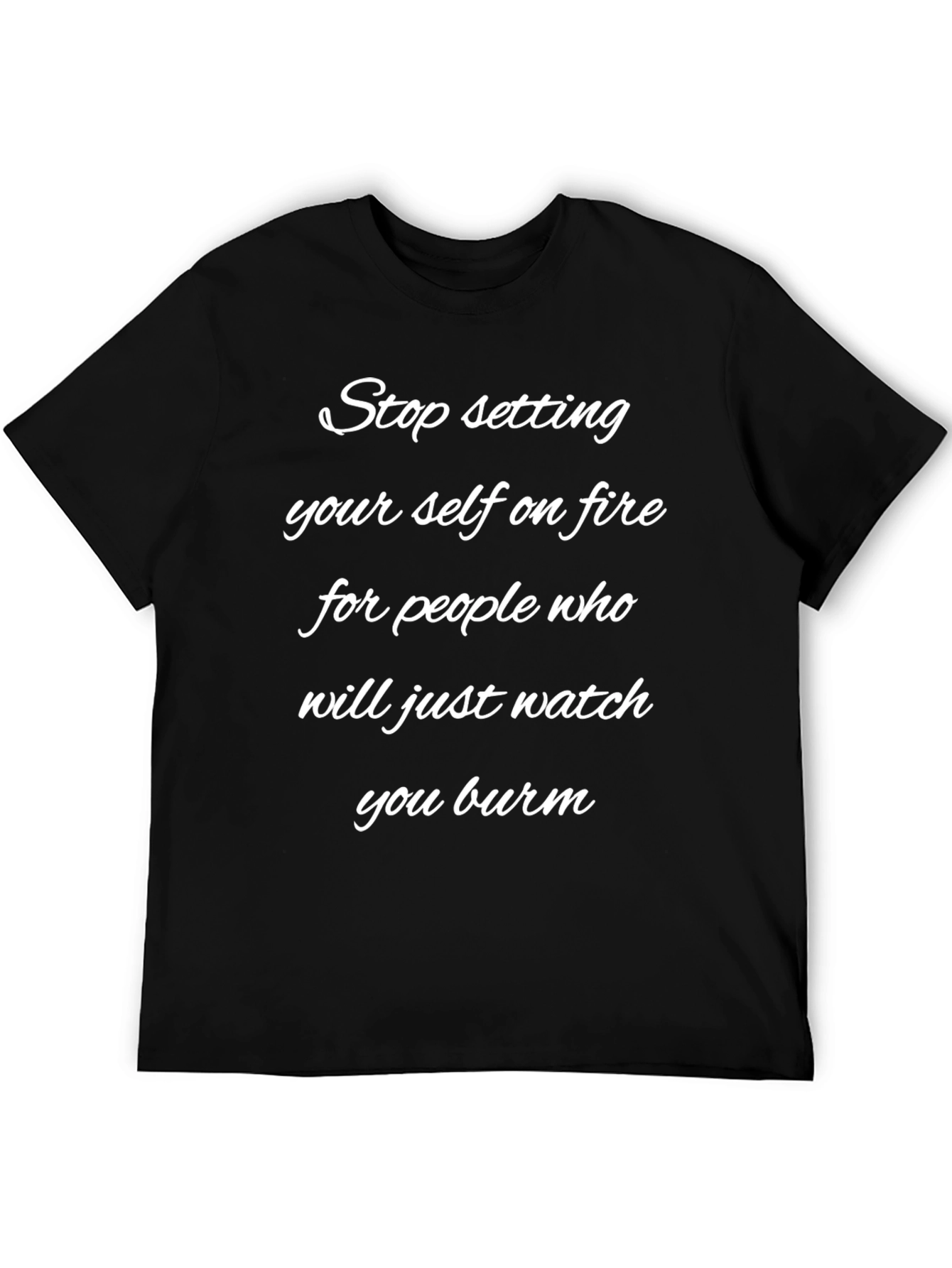 Camiseta Negra: No te quemes por otros