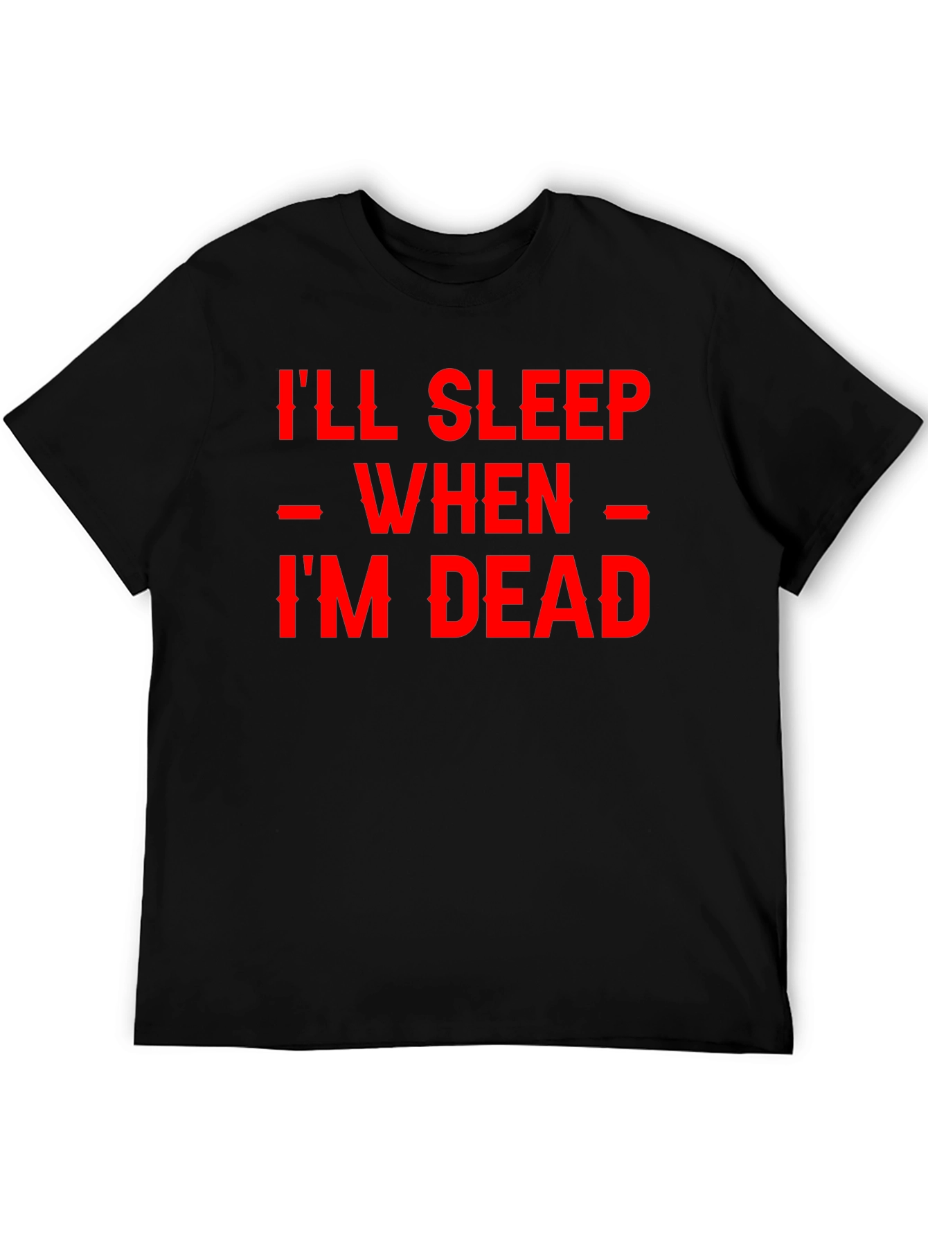 Camiseta Negra - Ill Sleep When Im Dead
