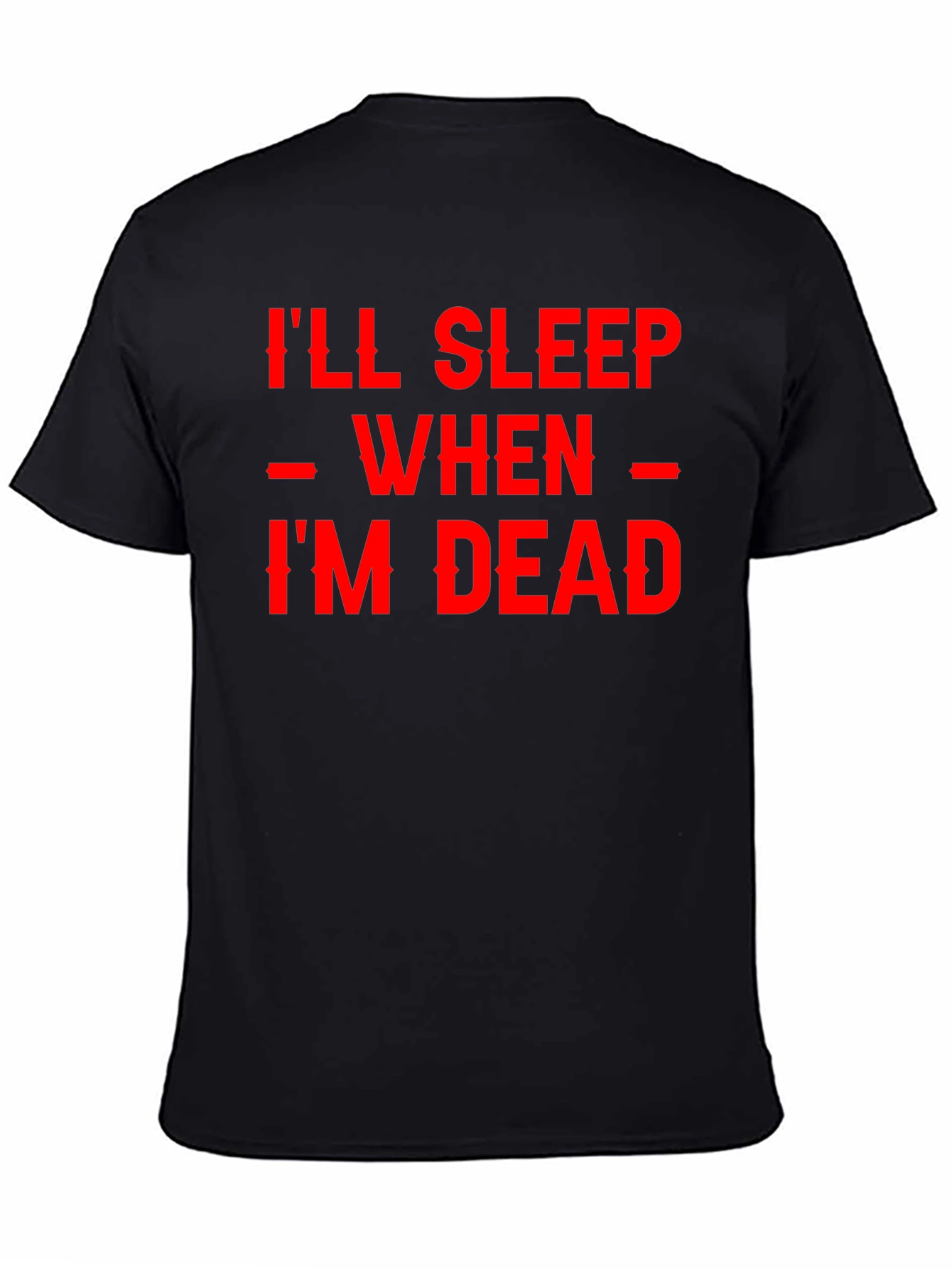 Camiseta Negra - Ill Sleep When Im Dead