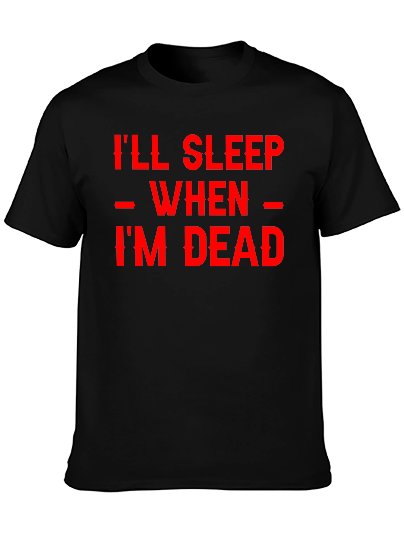 Camiseta Negra - Ill Sleep When Im Dead