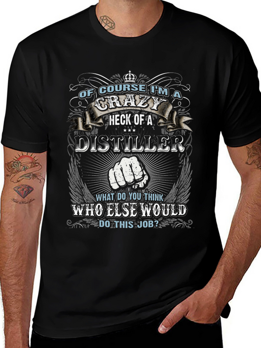 Crazy Distiller Graphic Tee - Novelty Gift T-Shirt