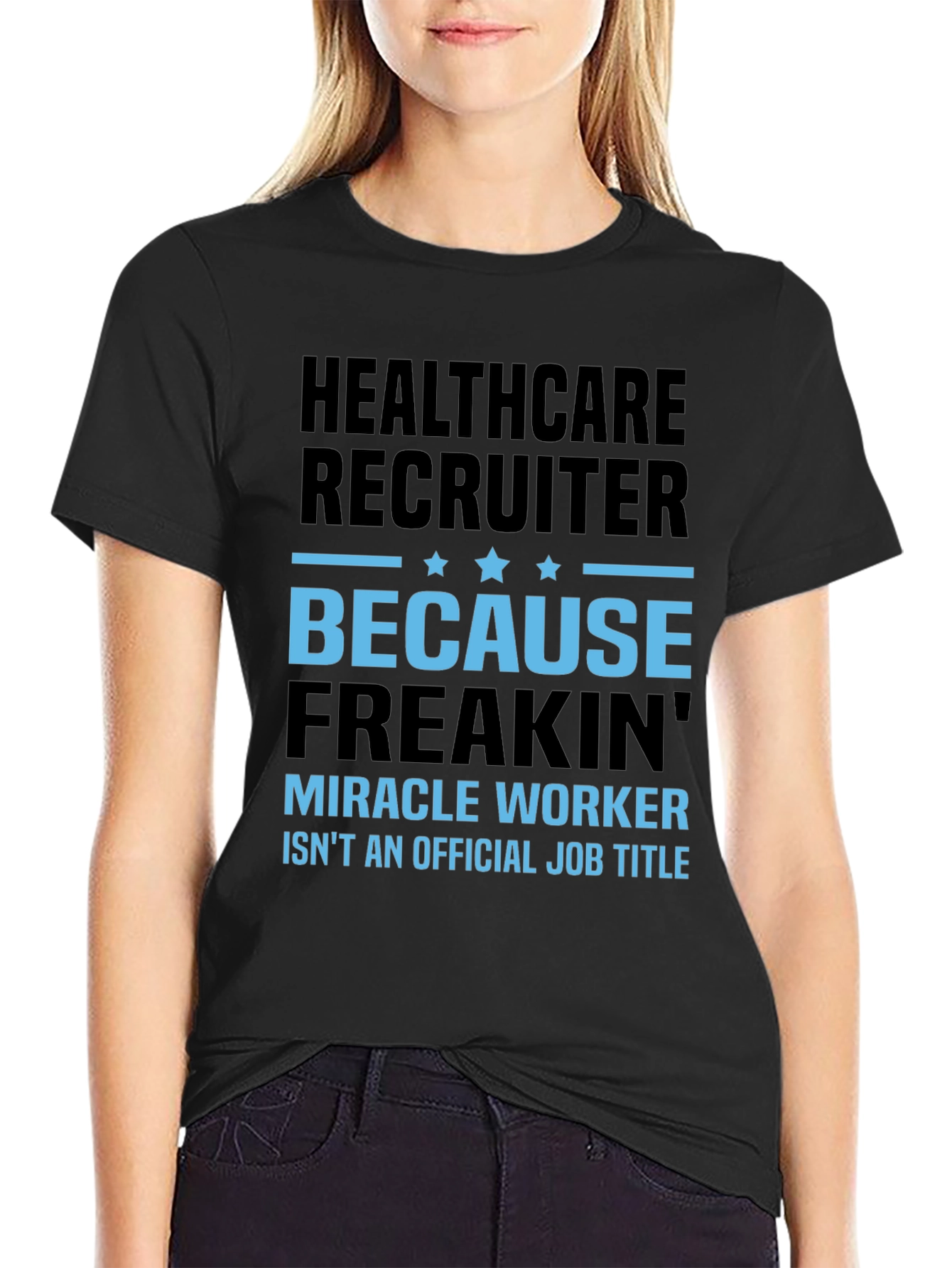 Camiseta Healthcare Recruiter - Miracle Worker