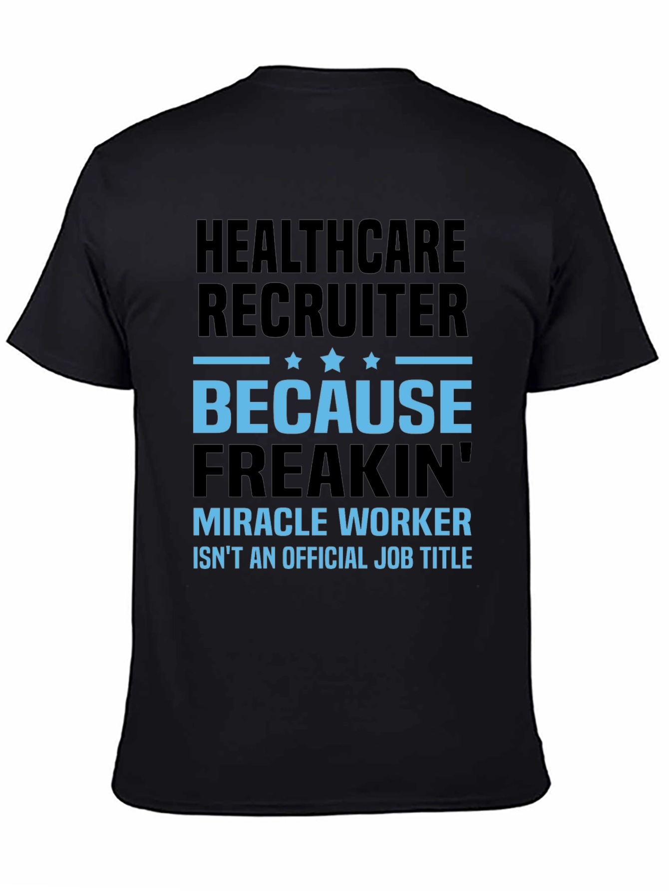 Camiseta Healthcare Recruiter - Miracle Worker
