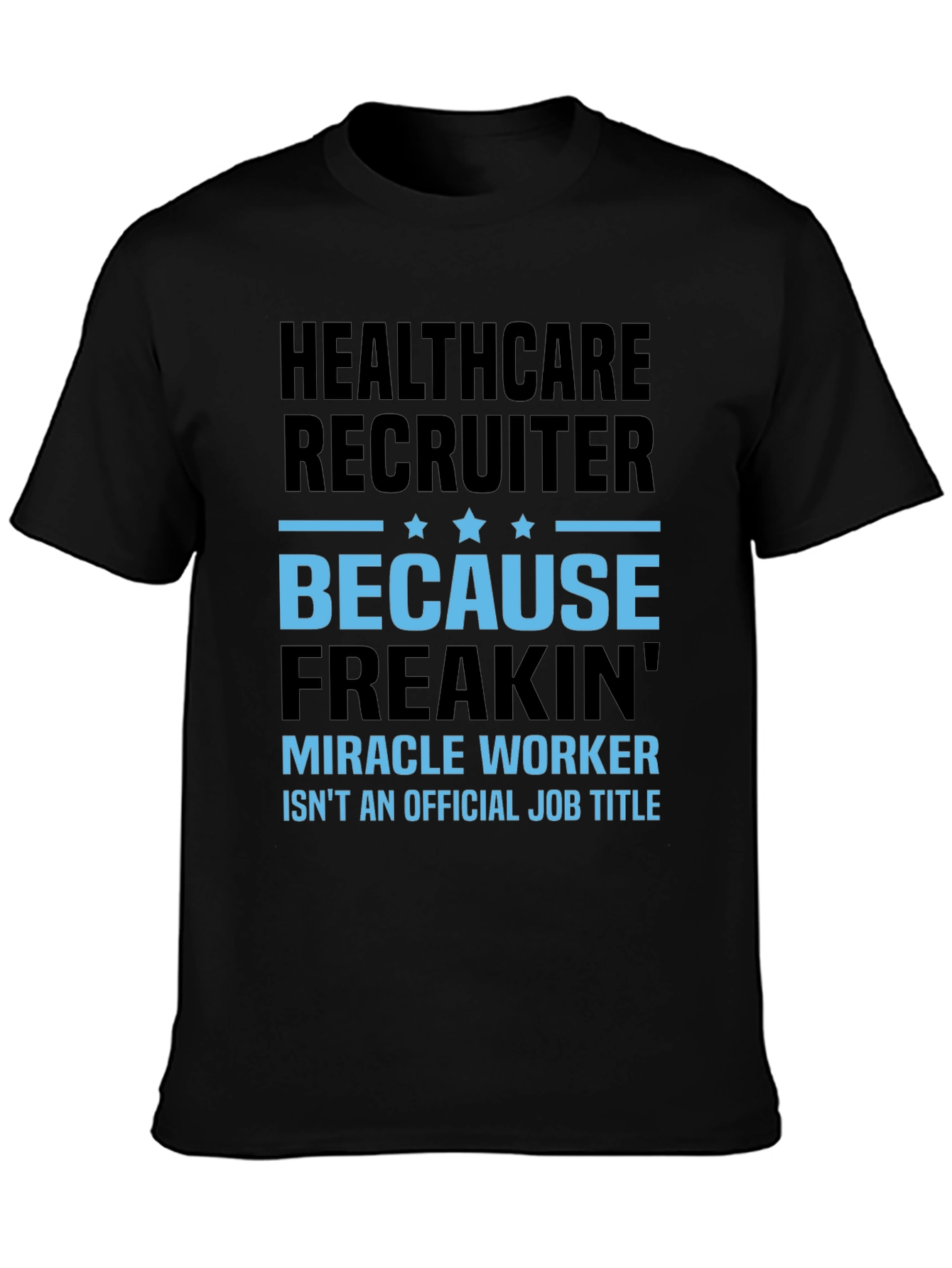 Camiseta Healthcare Recruiter - Miracle Worker