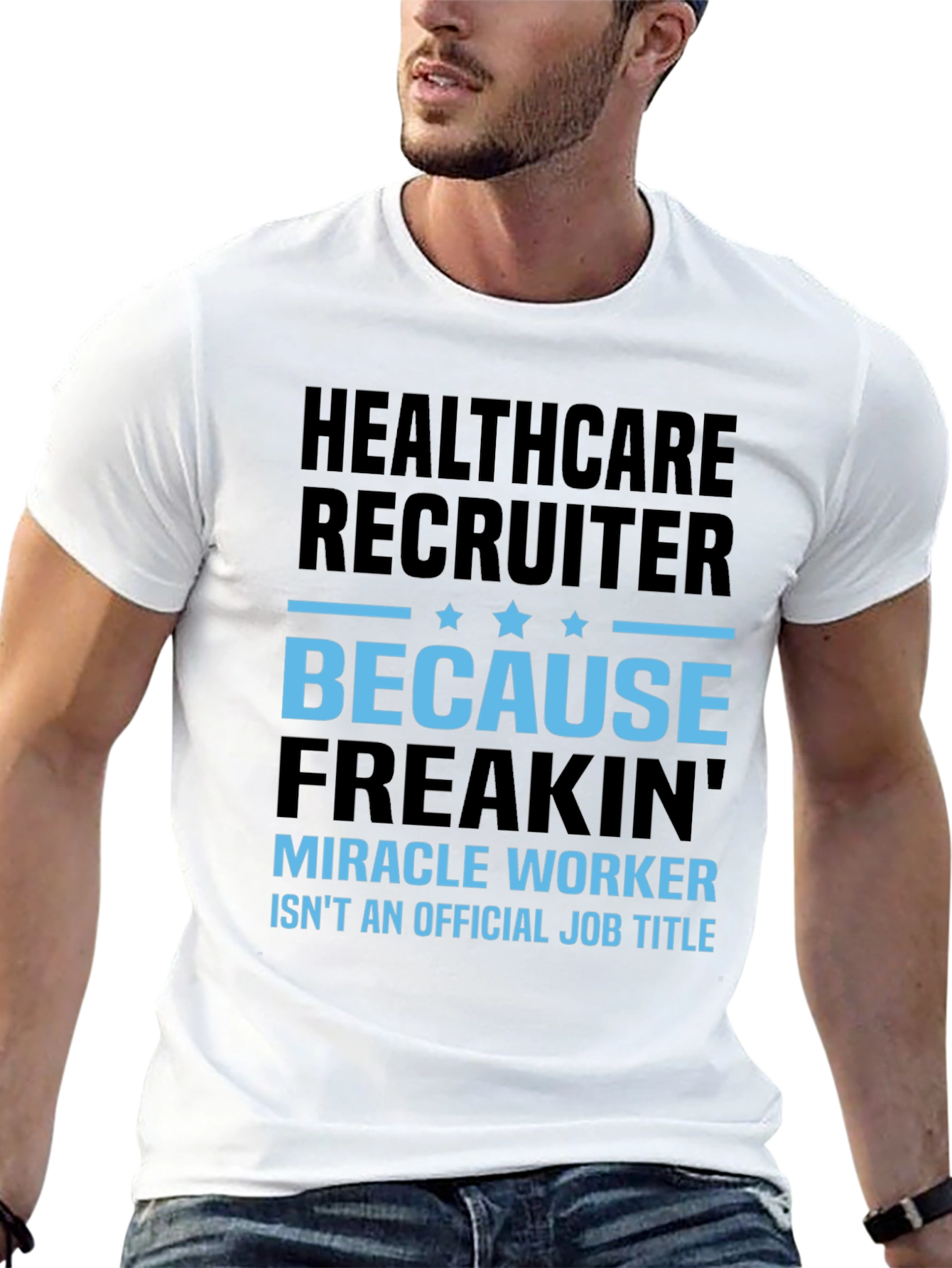 Camiseta Healthcare Recruiter - Miracle Worker