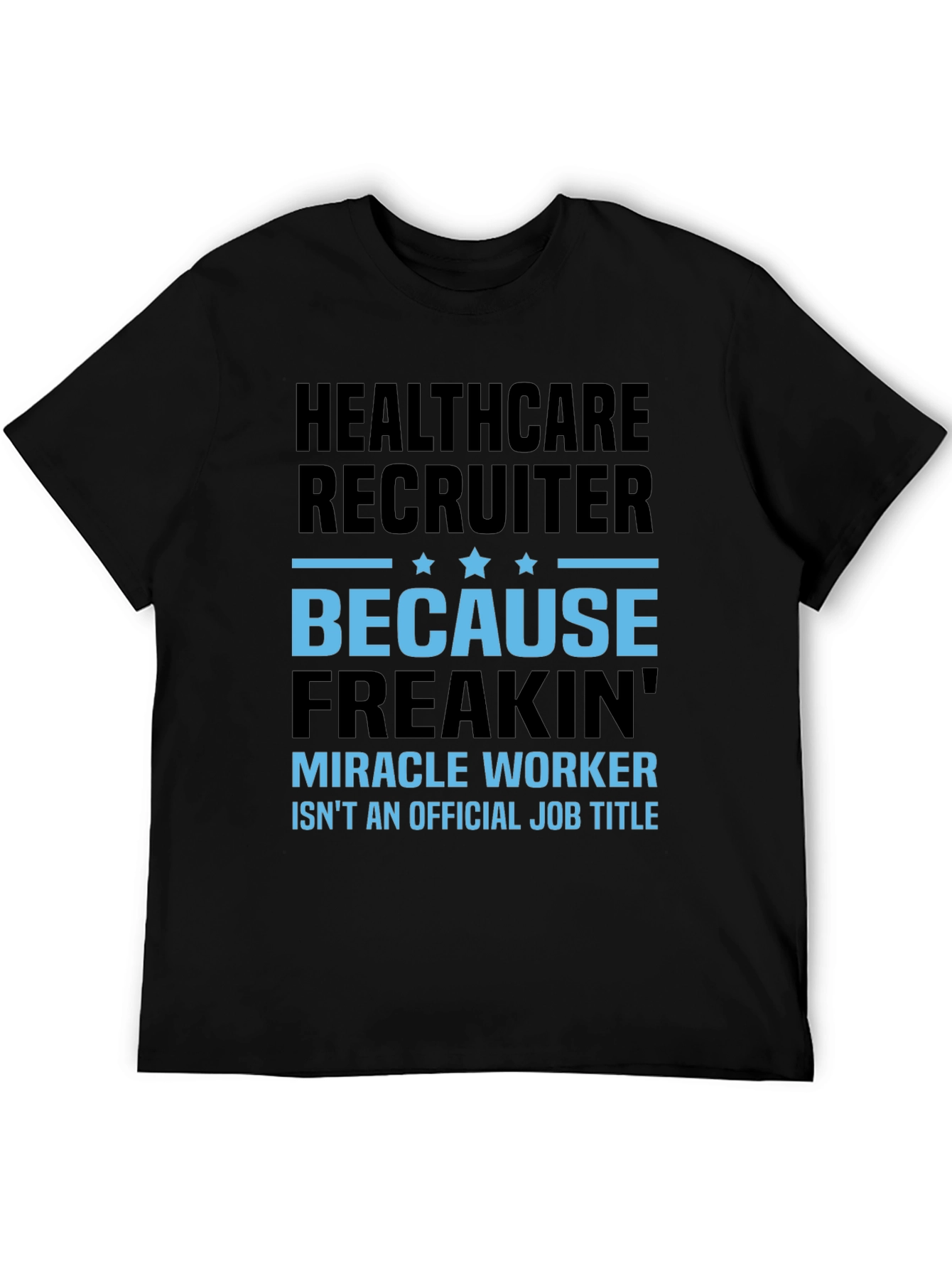 Camiseta Healthcare Recruiter - Miracle Worker