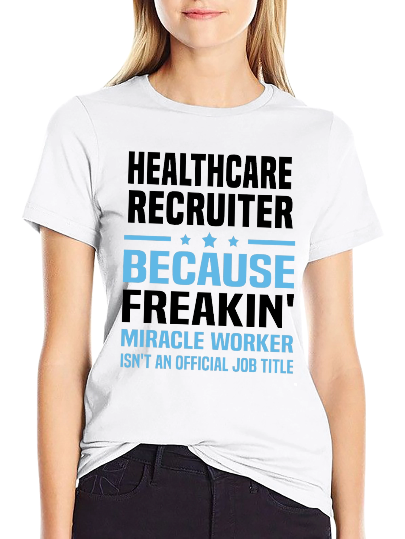 Camiseta Healthcare Recruiter - Miracle Worker