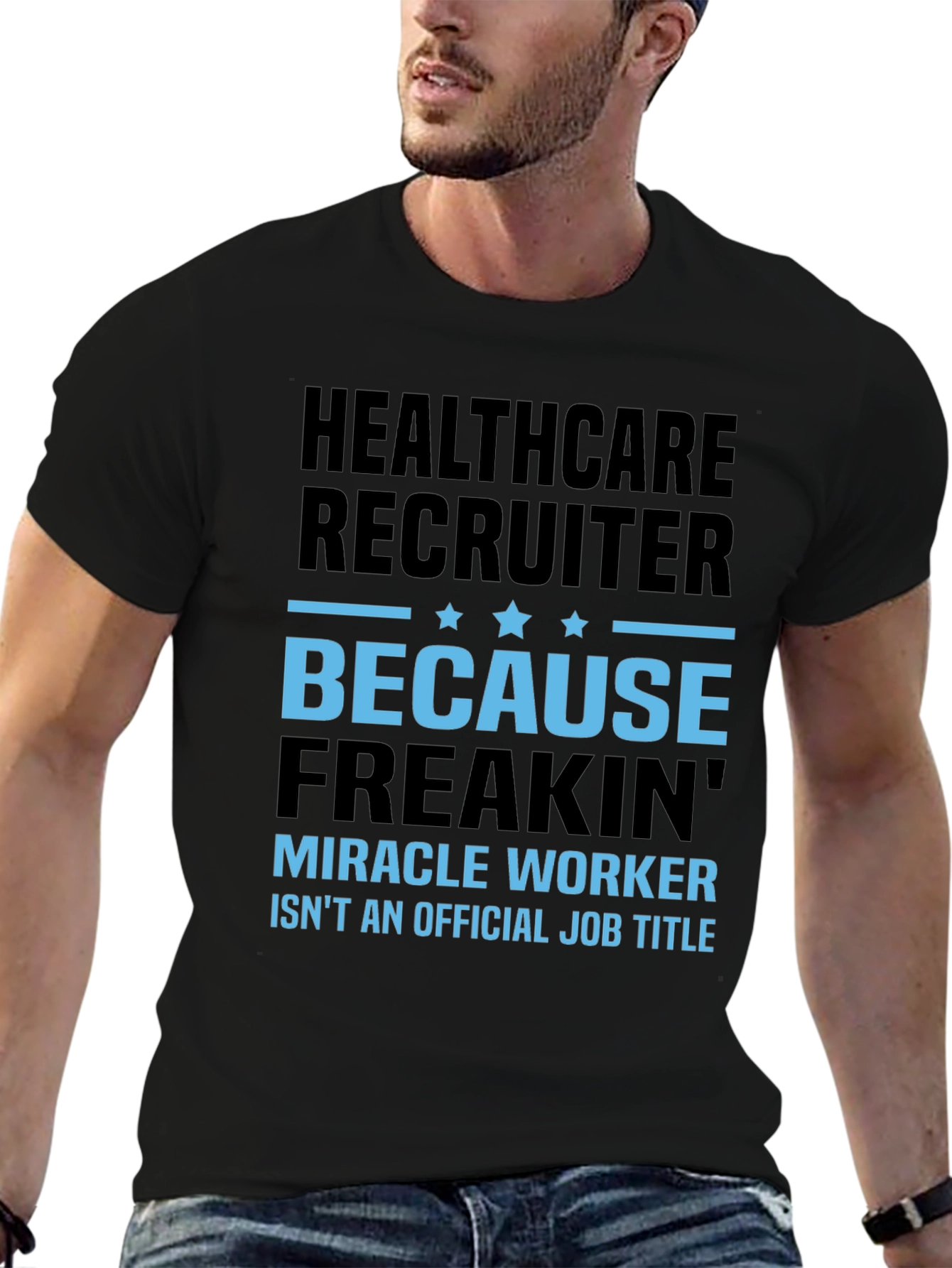 Camiseta Healthcare Recruiter - Miracle Worker