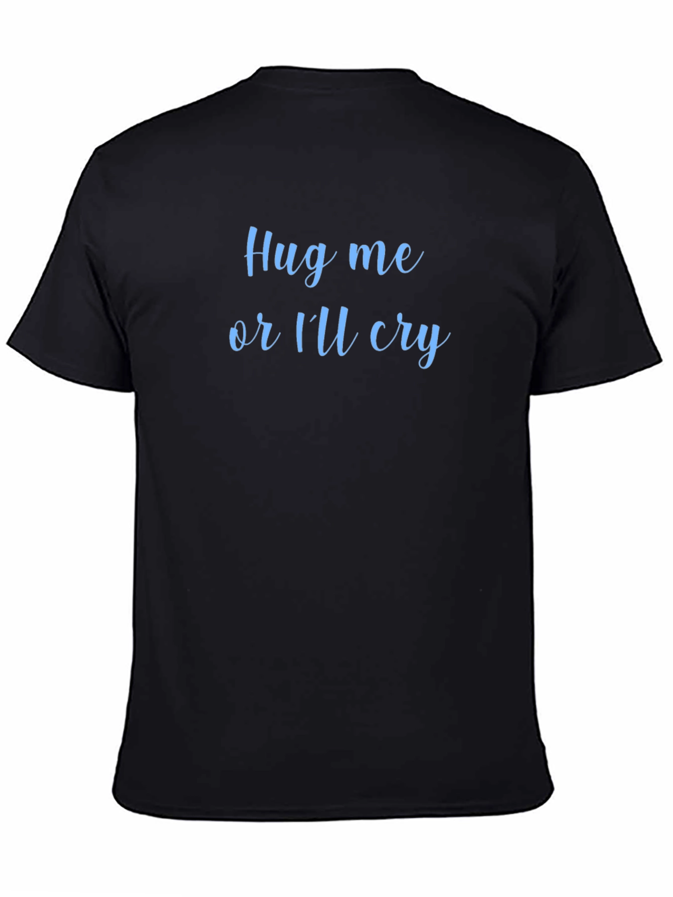 Camiseta Negra Abrázame o Lloraré