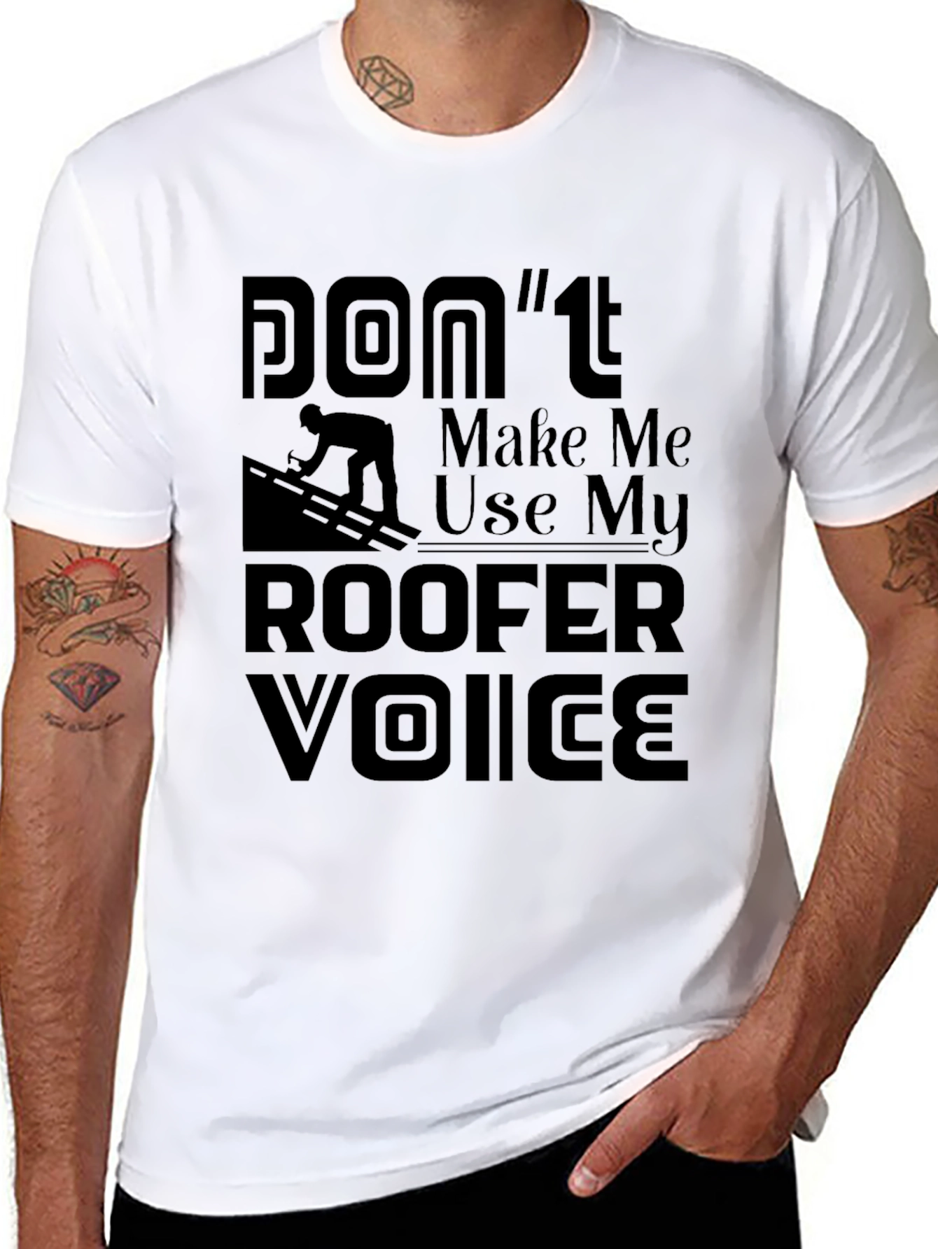 Camiseta Negra Dont Make Me Use My Roofer Voice