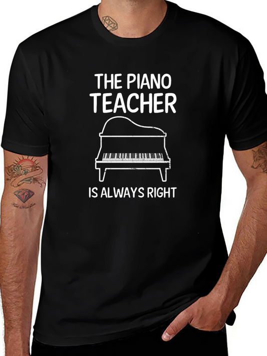 Camiseta Negra: El Profesor de Piano Siempre Tiene Razón