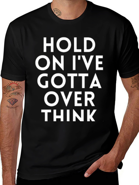 Camiseta Negra - Hold On Ive Gotta Over Think