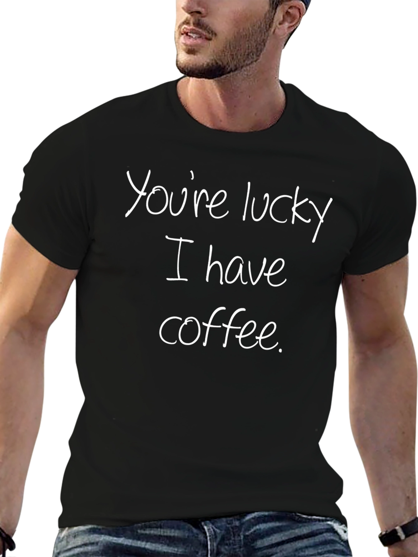 Camiseta Negra: Youre lucky I have coffee