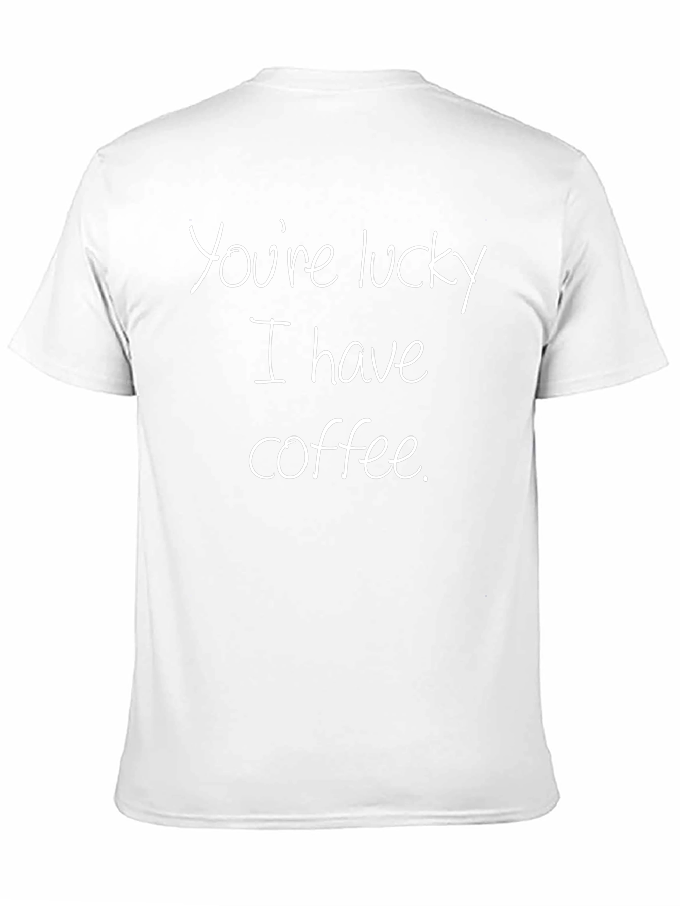Camiseta Negra: Youre lucky I have coffee