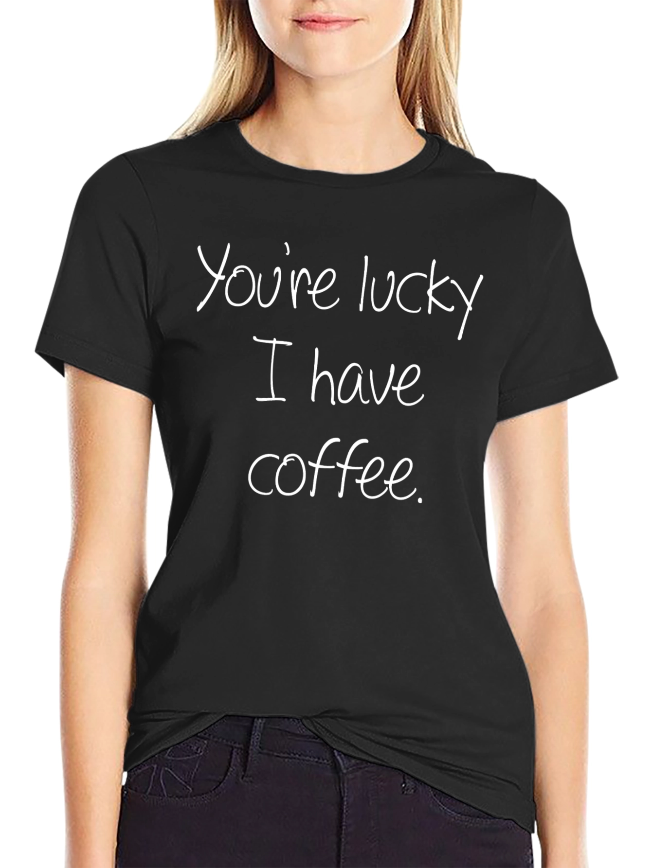 Camiseta Negra: Youre lucky I have coffee