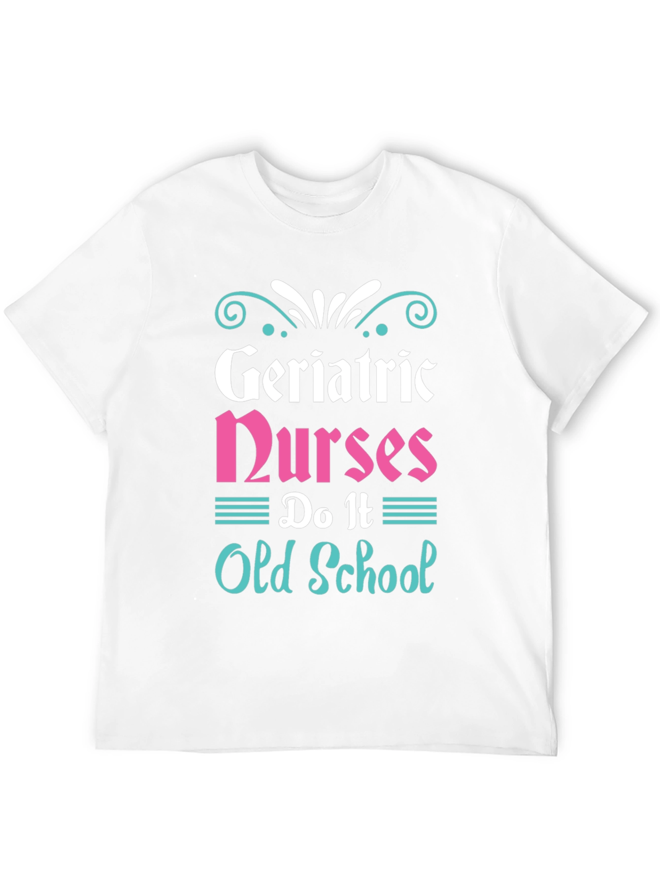 Camiseta Geriatric Nurses: Estilo Clásico