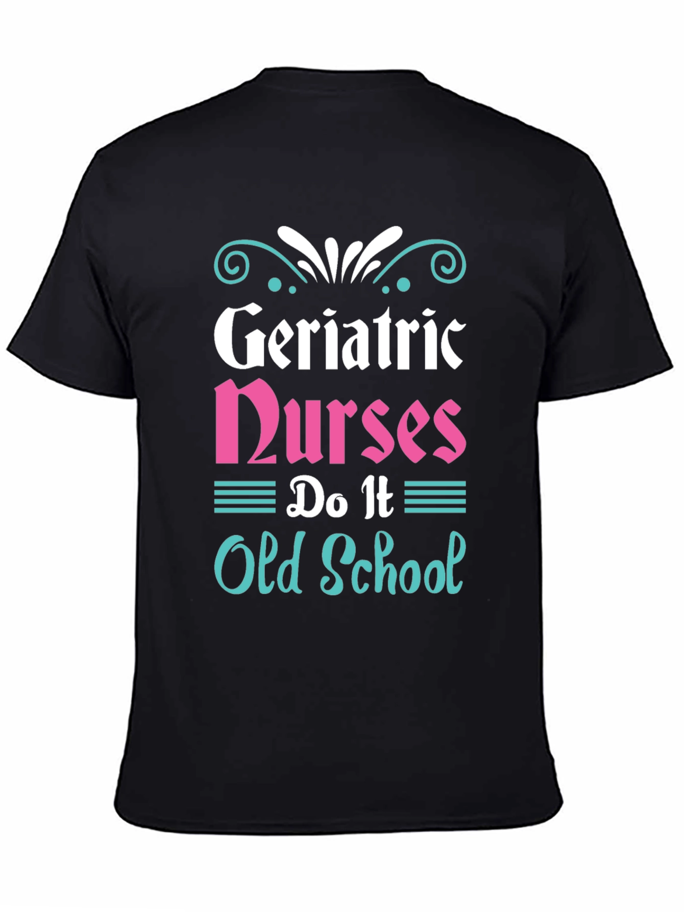 Camiseta Geriatric Nurses: Estilo Clásico
