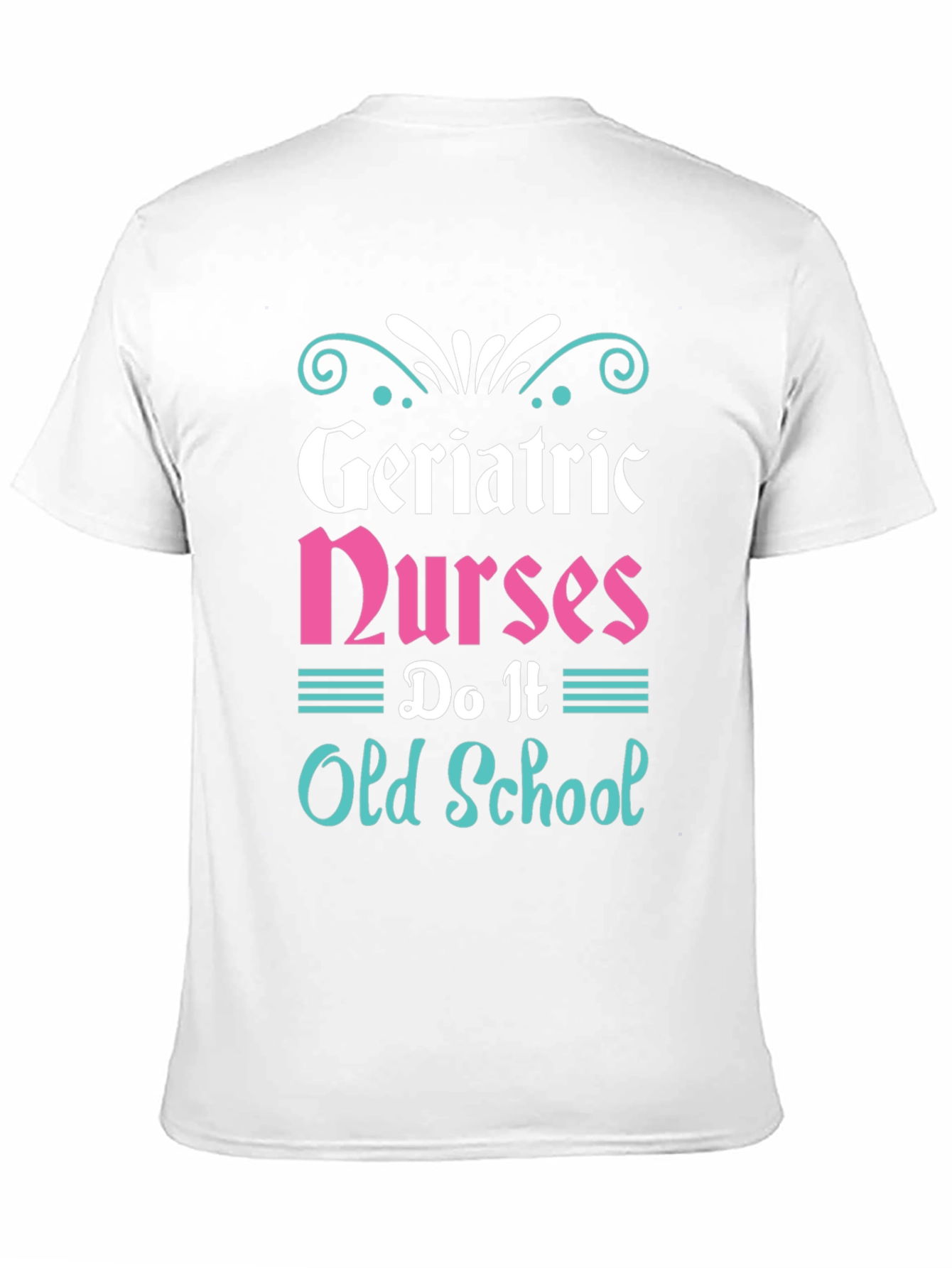 Camiseta Geriatric Nurses: Estilo Clásico