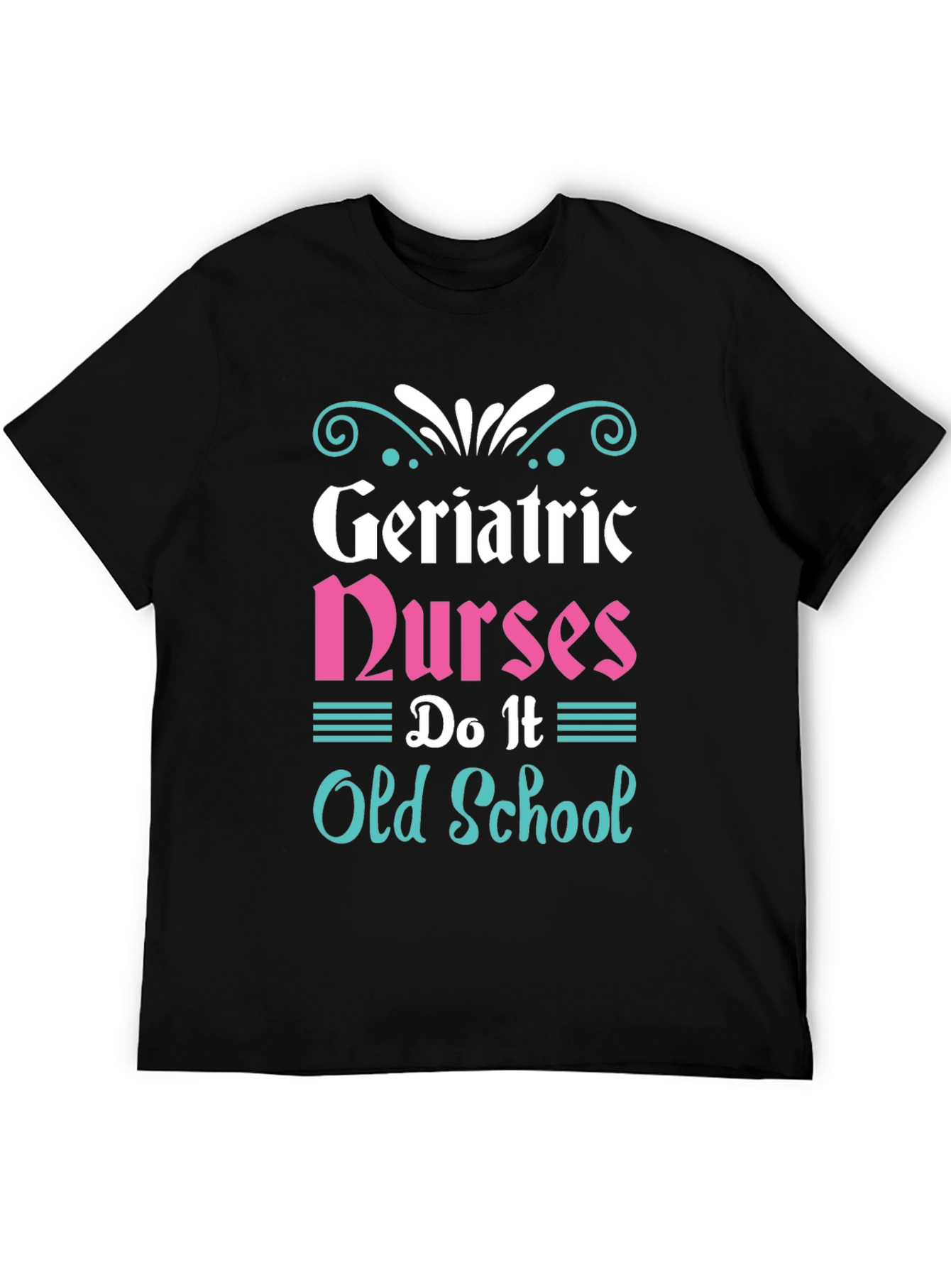 Camiseta Geriatric Nurses: Estilo Clásico