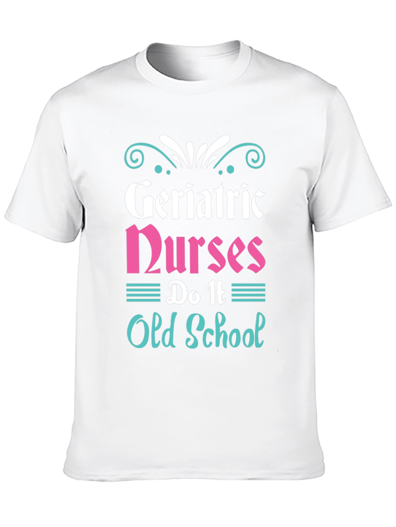 Camiseta Geriatric Nurses: Estilo Clásico