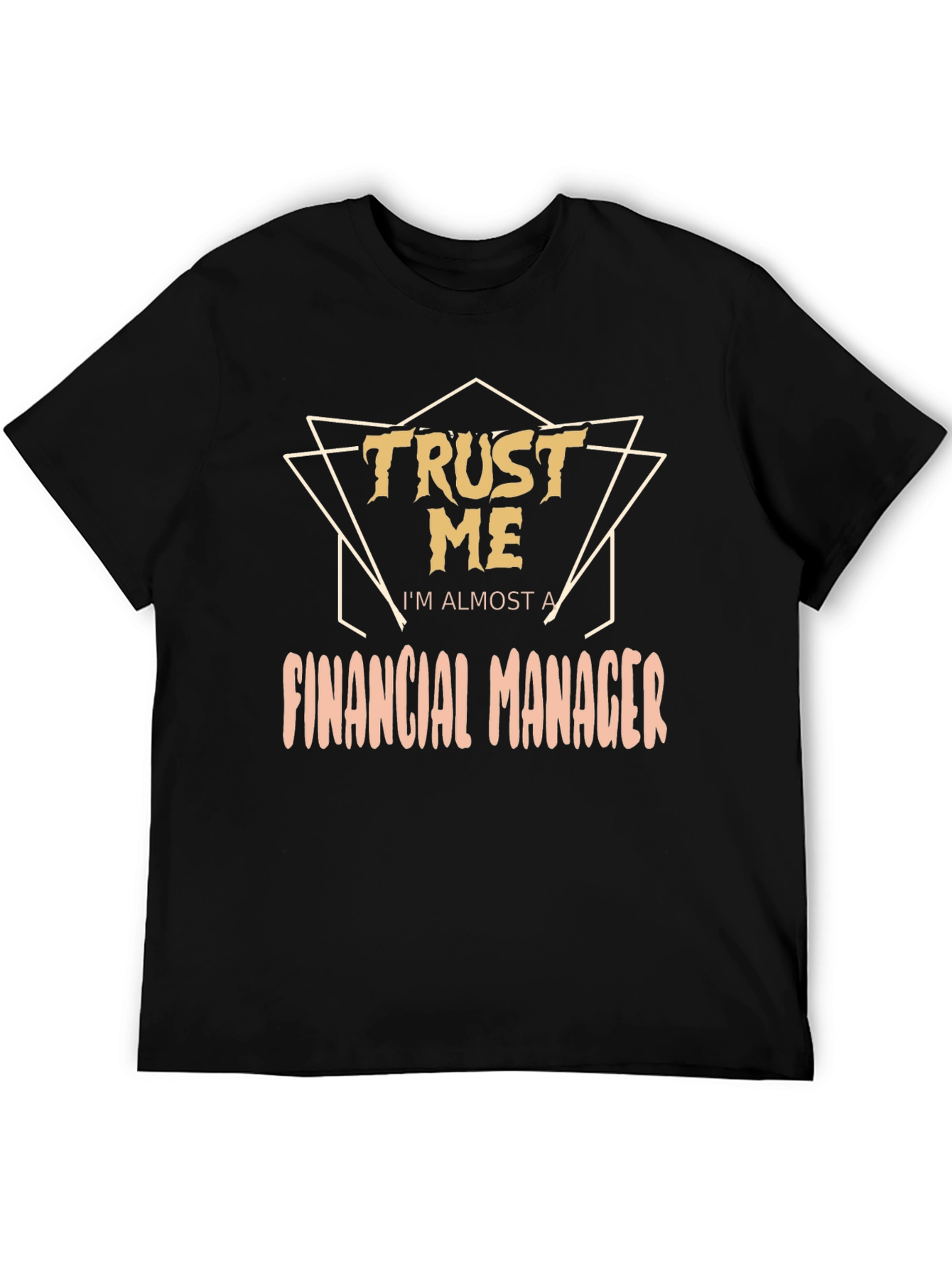 Camiseta Negra Trust Me Im Almost a Financial Manager