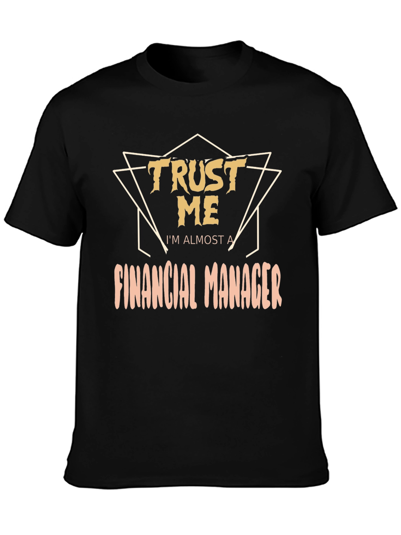 Camiseta Negra Trust Me Im Almost a Financial Manager