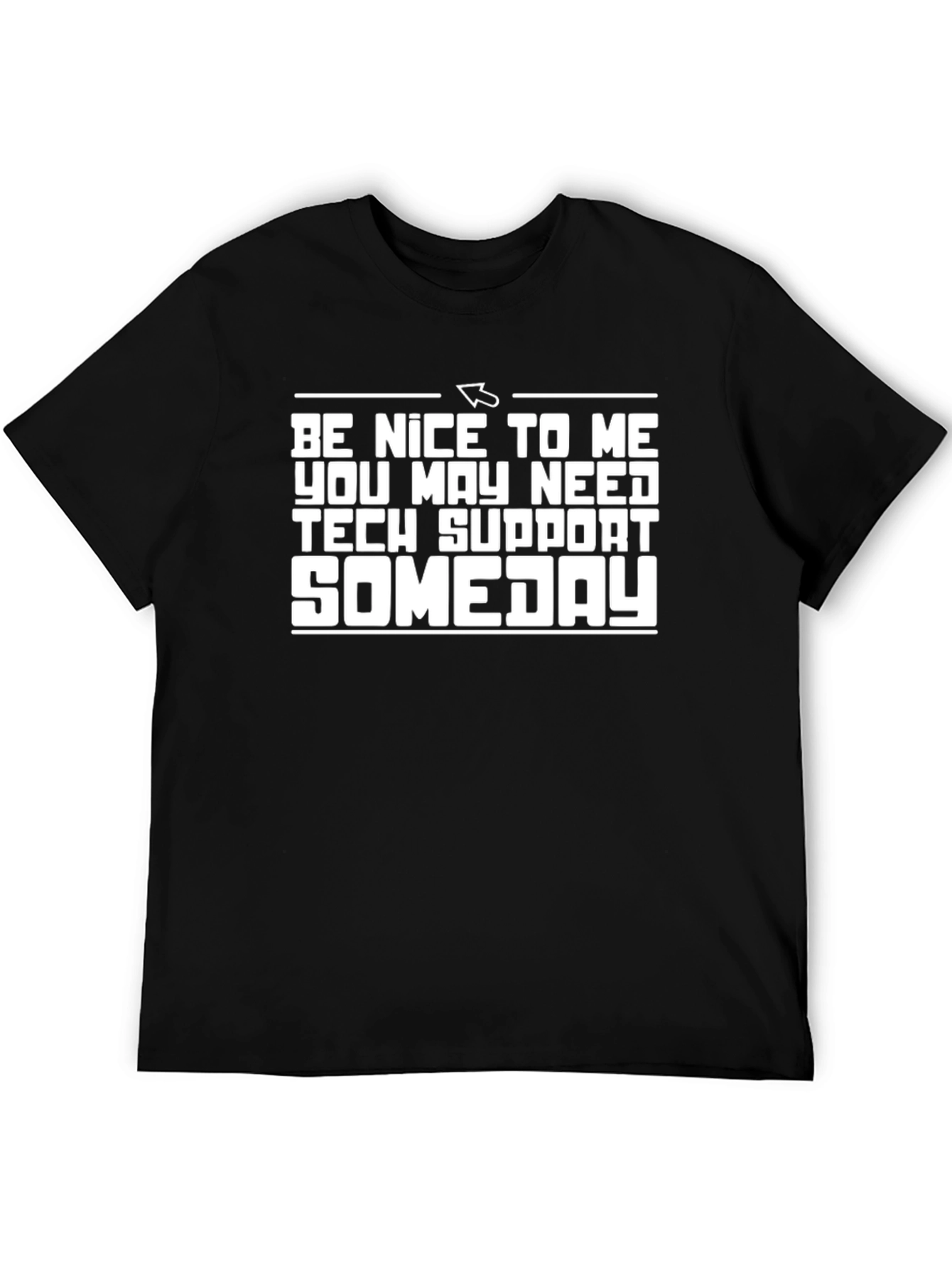 Camiseta Negra: Sé amable quizás necesites soporte técnico