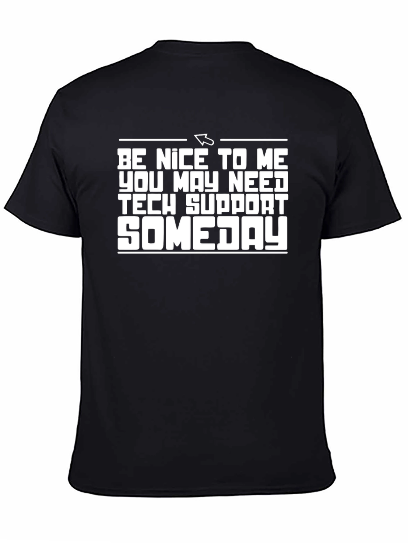 Camiseta Negra: Sé amable quizás necesites soporte técnico