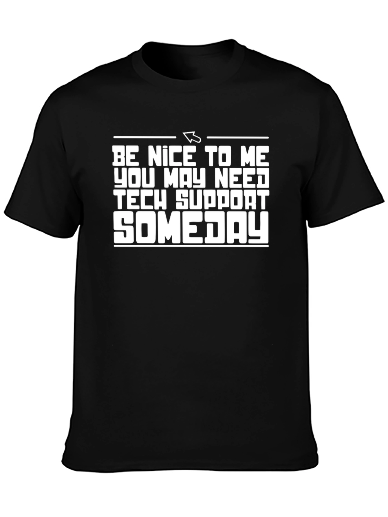 Camiseta Negra: Sé amable quizás necesites soporte técnico