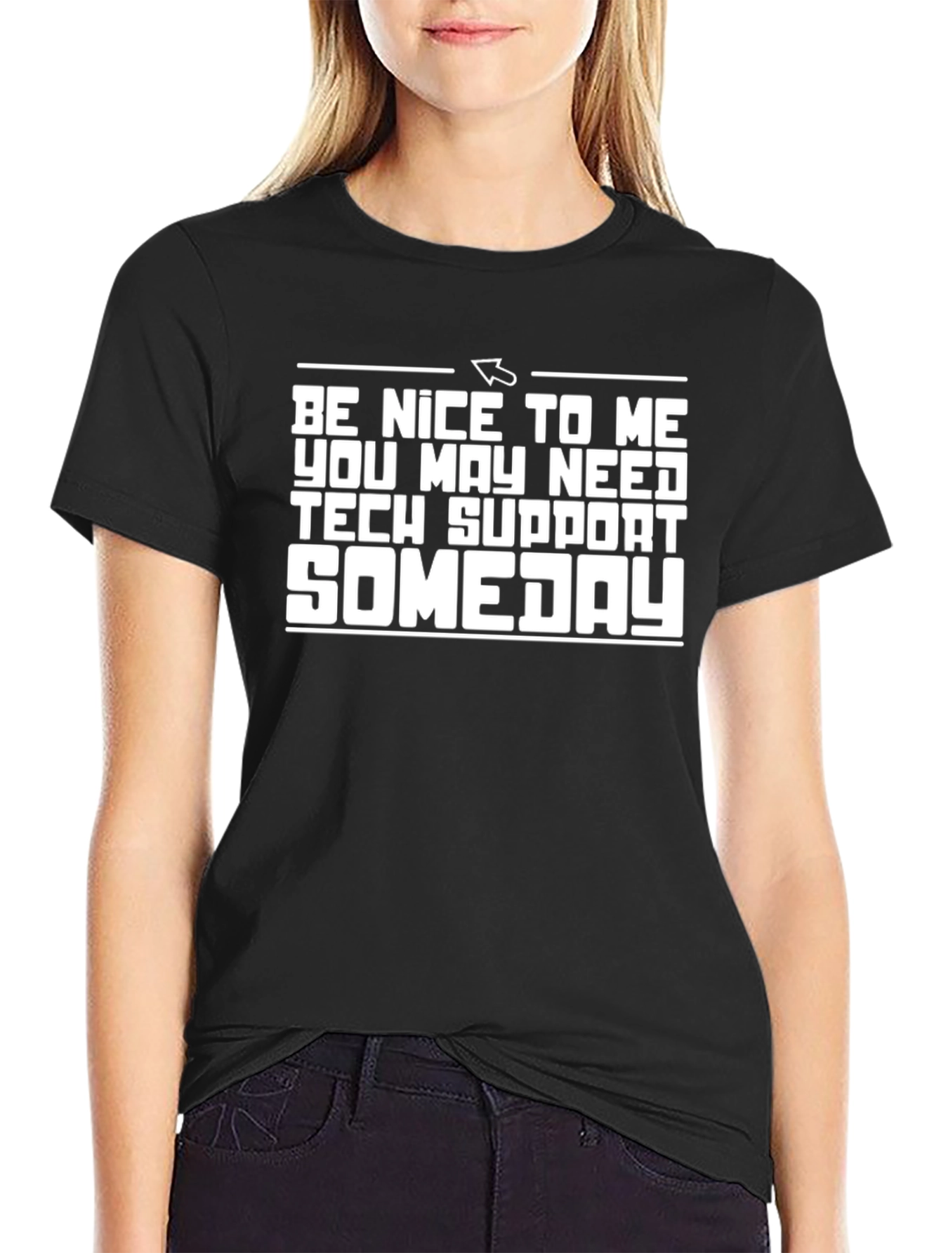 Camiseta Negra: Sé amable quizás necesites soporte técnico