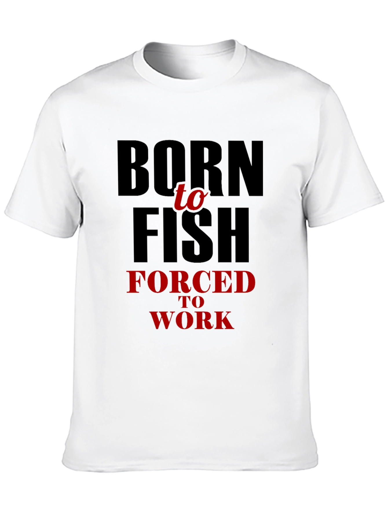 Camiseta Hombre: Nací Para Pescar Obligado a Trabajar