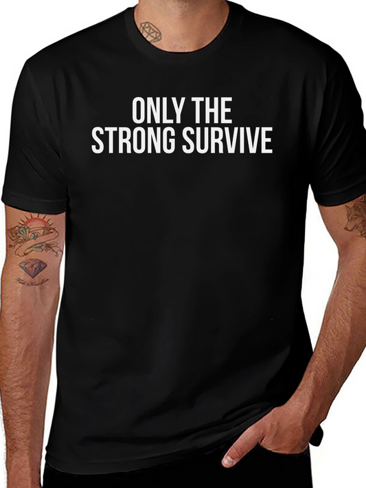 Camiseta Negra: Solo los Fuertes Sobreviven