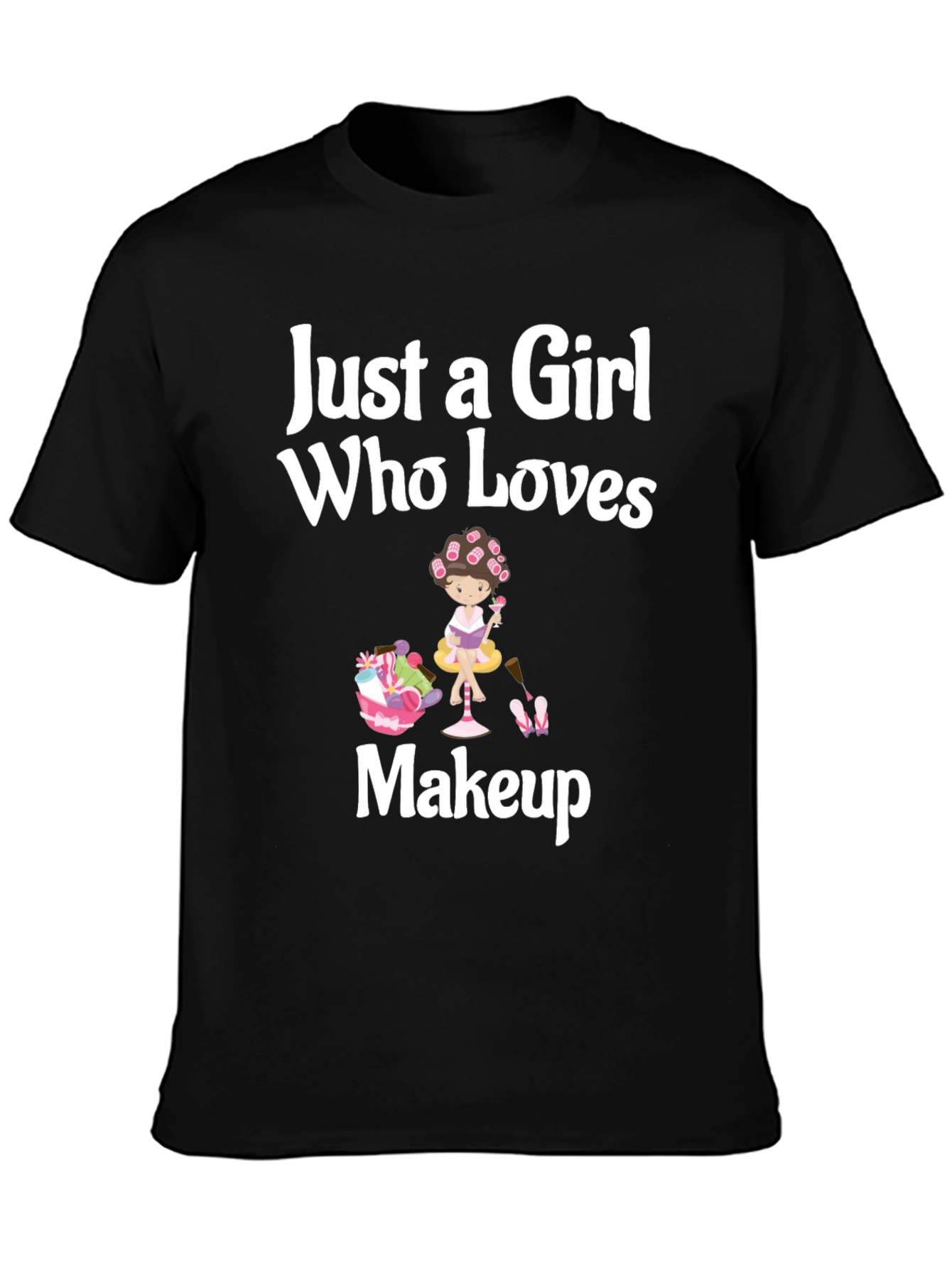 Camiseta Negra: Just a Girl Who Loves Makeup