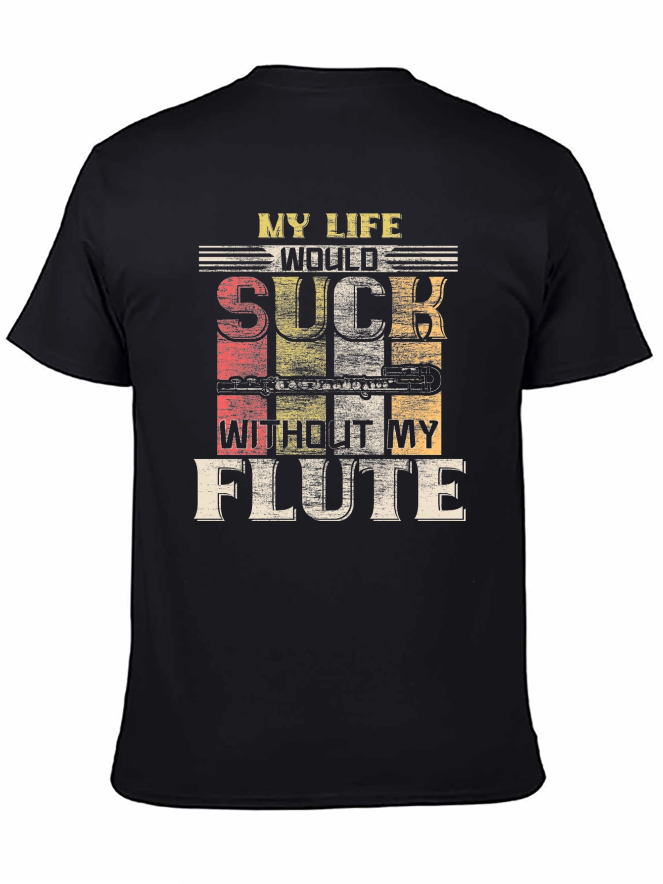 Camiseta Negra My Life Would Suck Without My Flute