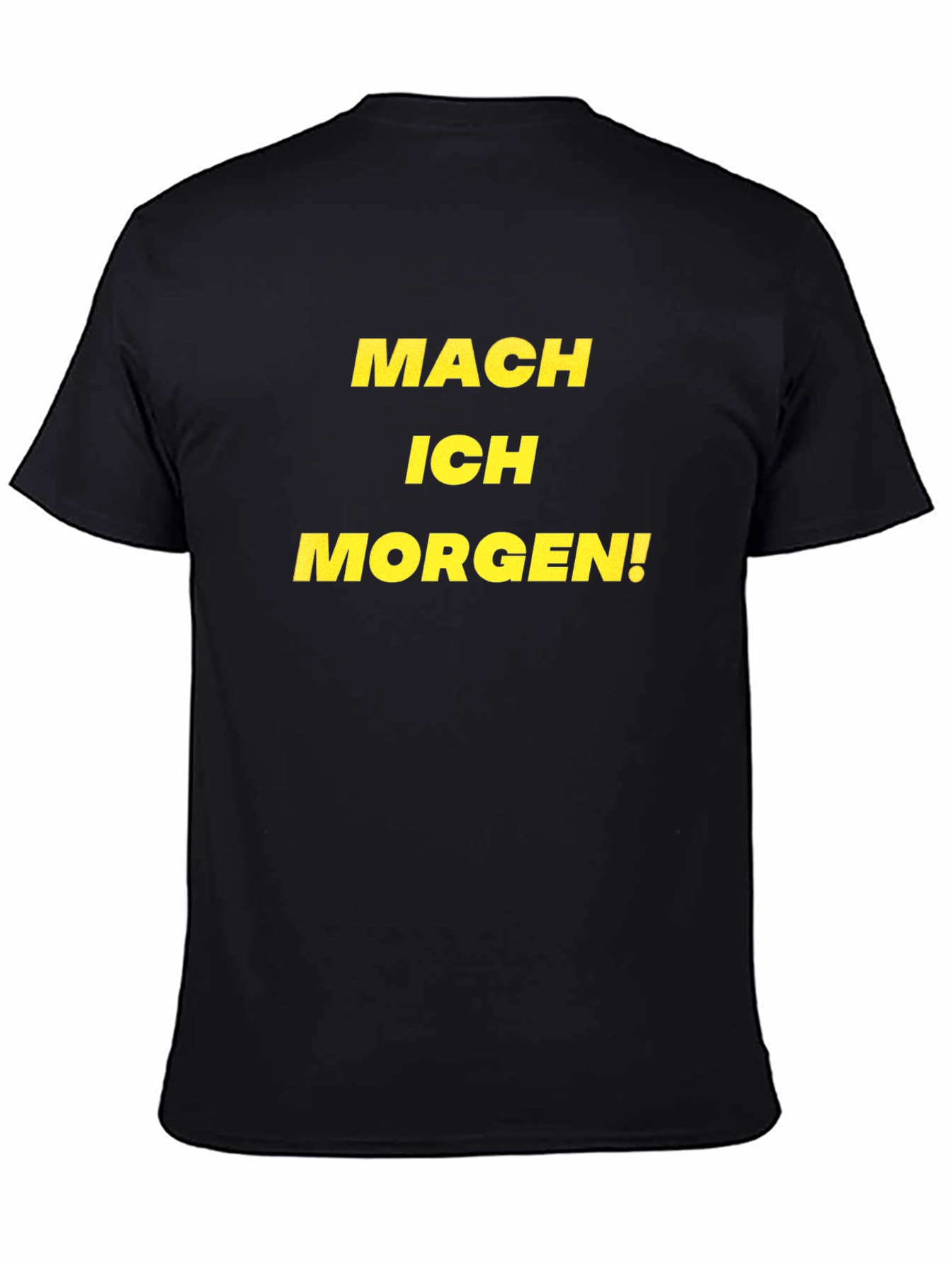 Camiseta Negra Mach Ich Morgen!