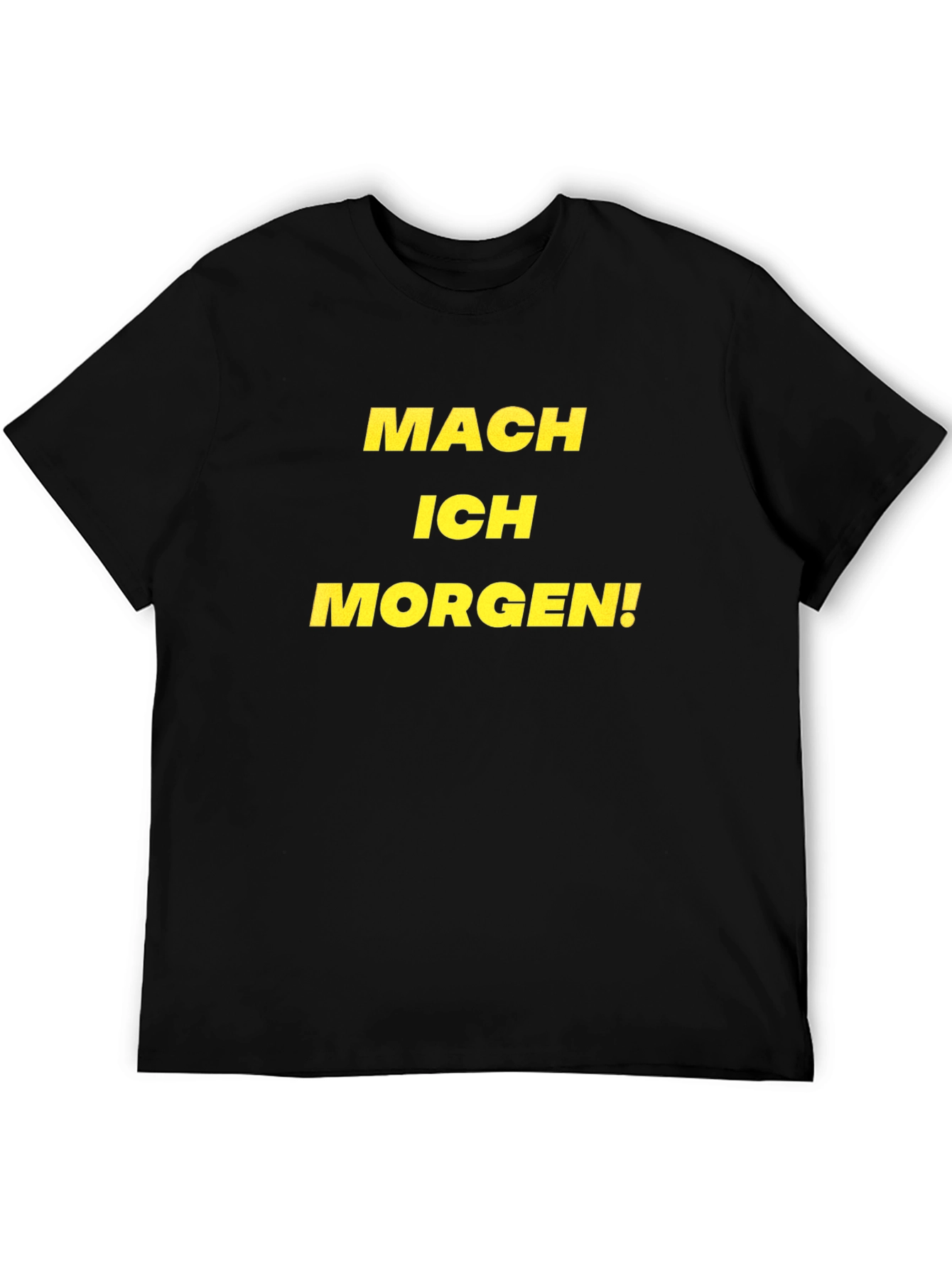 Camiseta Negra Mach Ich Morgen!