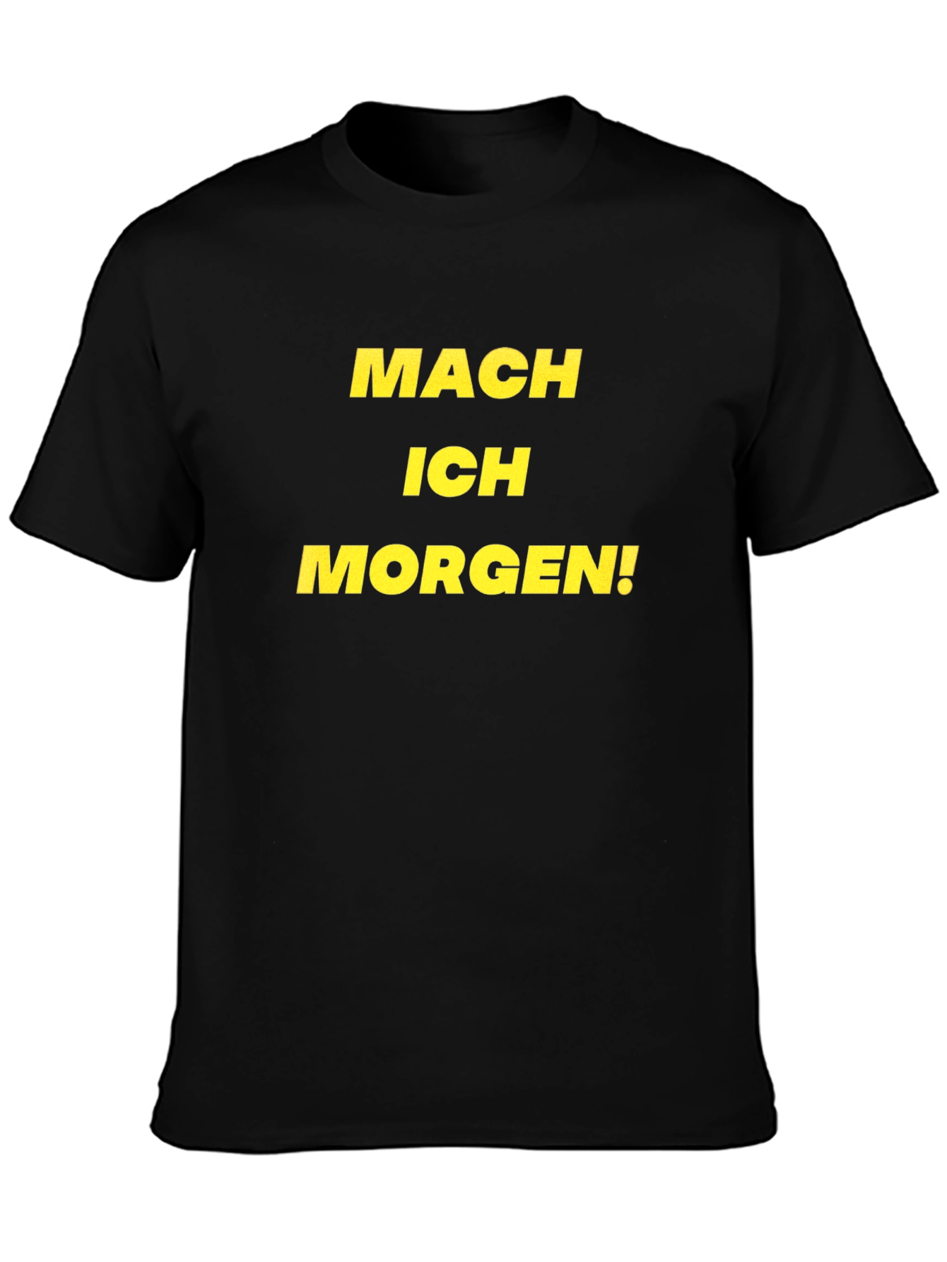 Camiseta Negra Mach Ich Morgen!