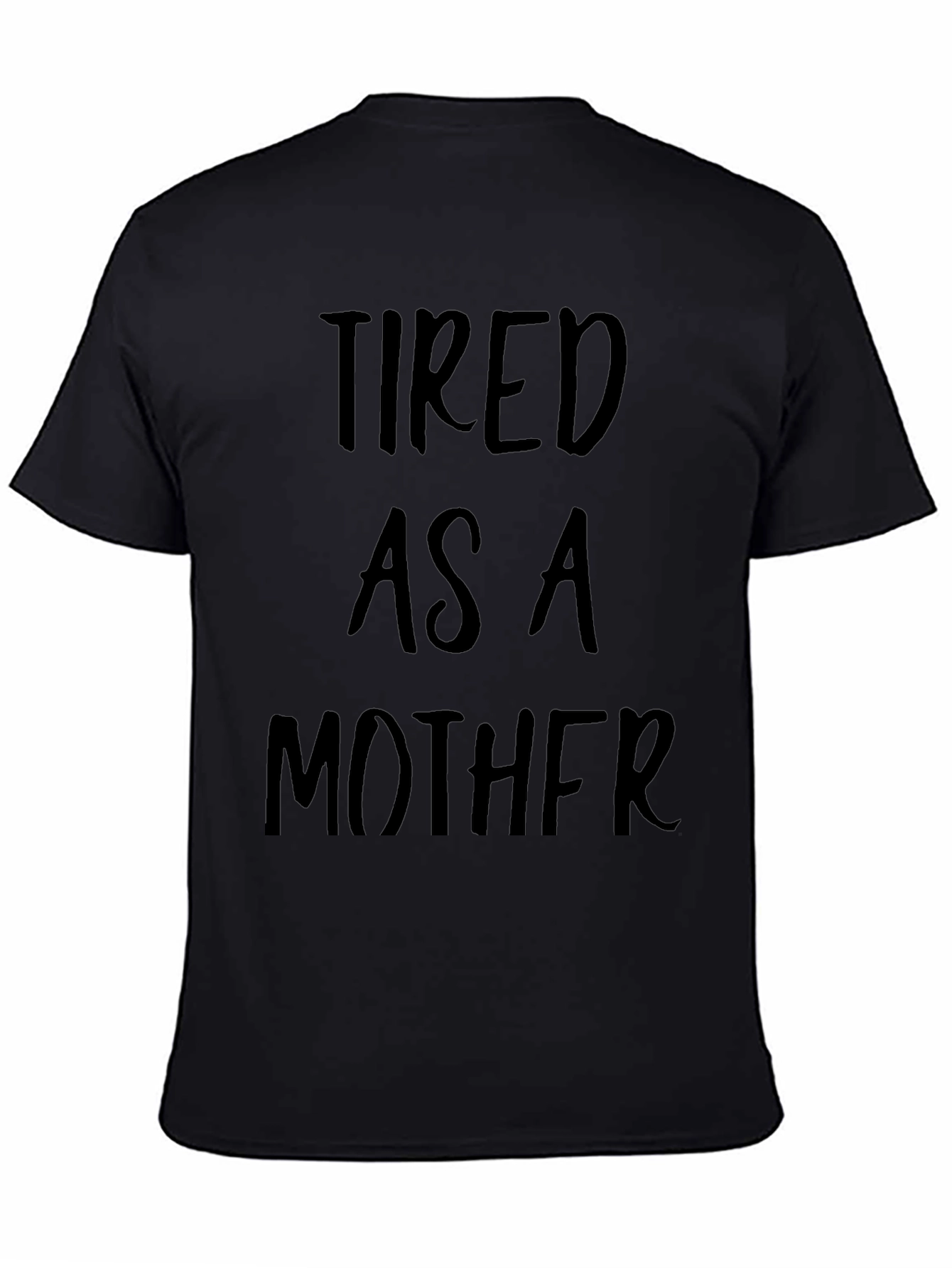 Camiseta Negra Cansado Como una Madre