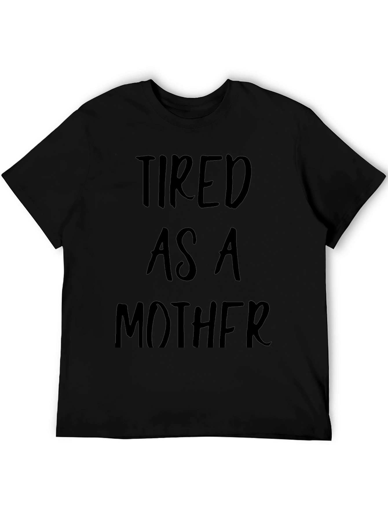 Camiseta Negra Cansado Como una Madre