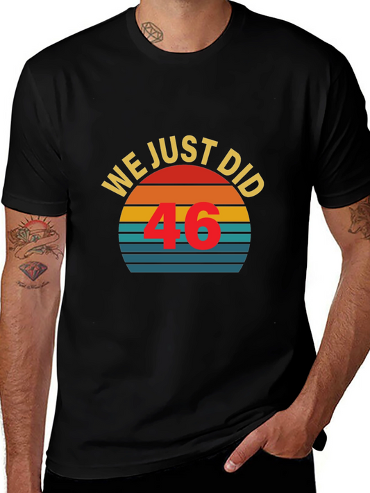 Camiseta Retro We Just Did 46 - Diseño Vintage